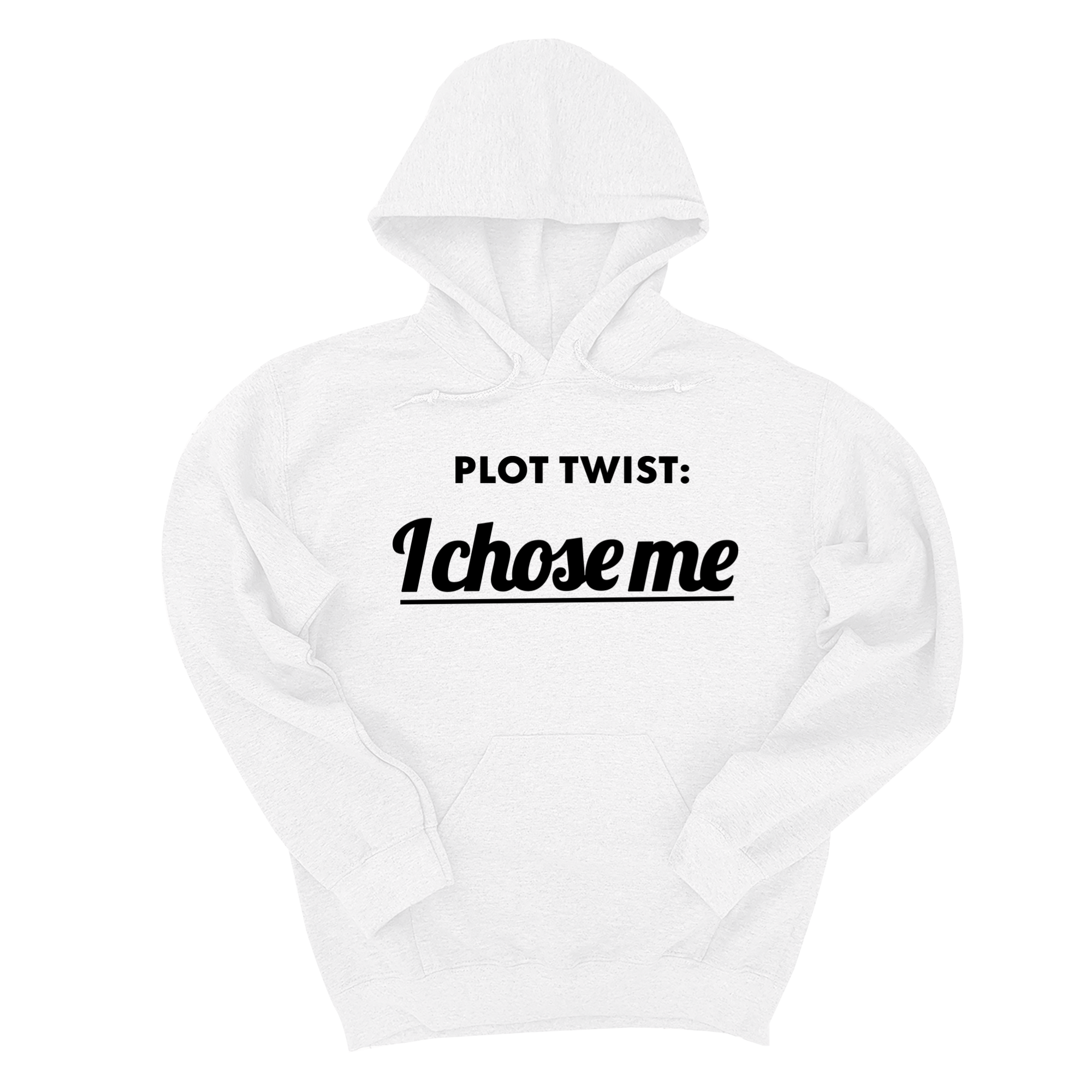 Plot twist I chose me Unisex Hoodie-Hoodie-The Original God Ain't Petty But I Am