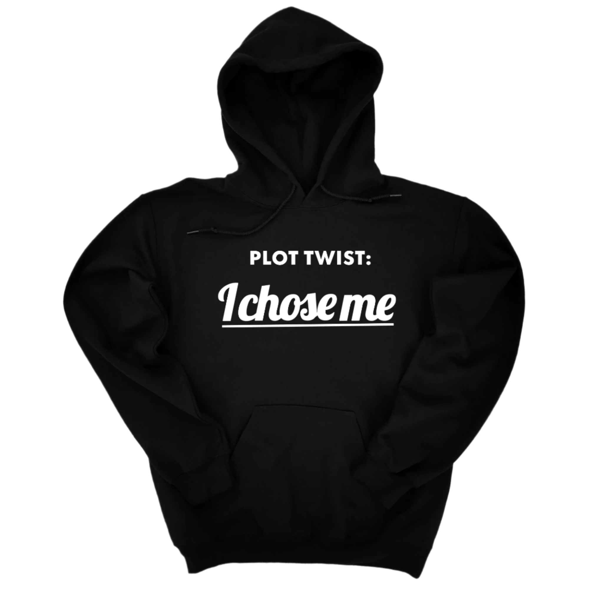 Plot twist I chose me Unisex Hoodie-Hoodie-The Original God Ain't Petty But I Am