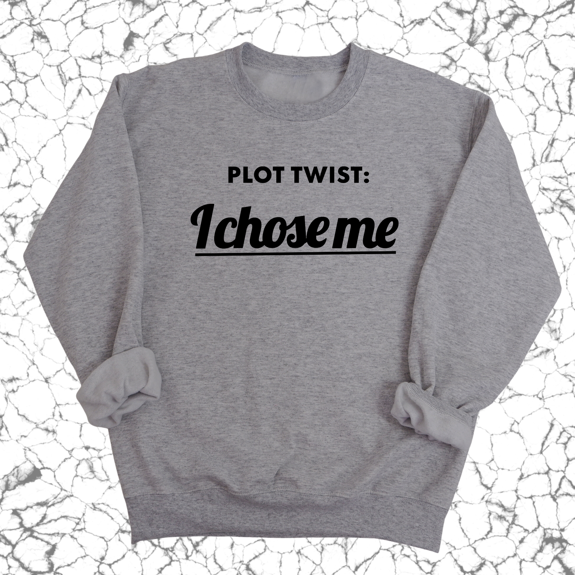 Plot twist I chose me Unisex Sweatshirt-Sweatshirt-The Original God Ain't Petty But I Am