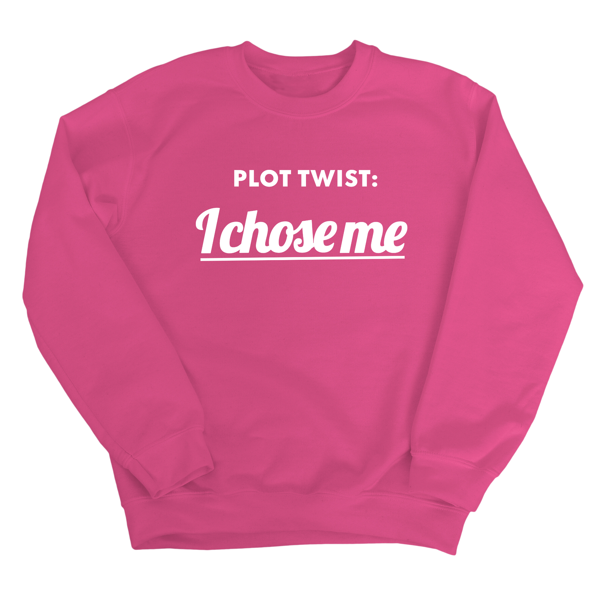 Plot twist I chose me Unisex Sweatshirt-Sweatshirt-The Original God Ain't Petty But I Am