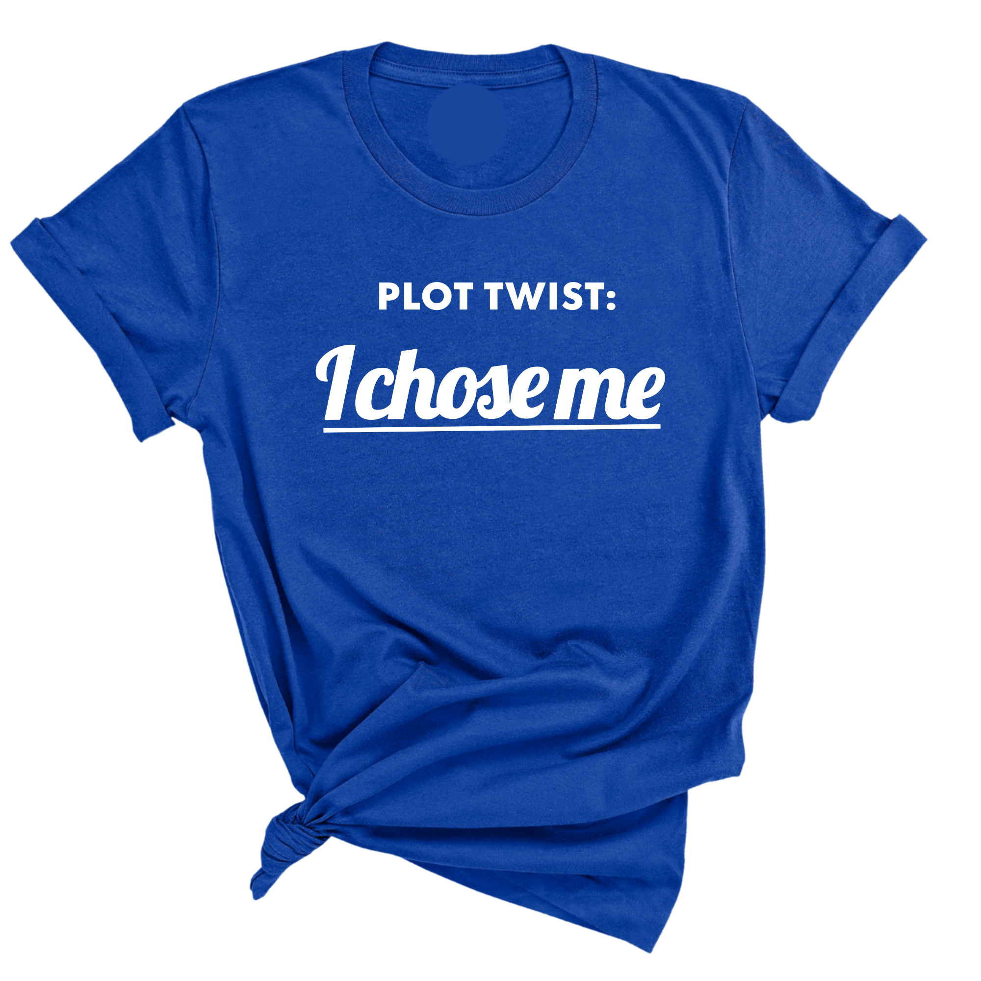 Plot twist I chose me Unisex Tee-T-Shirt-The Original God Ain't Petty But I Am