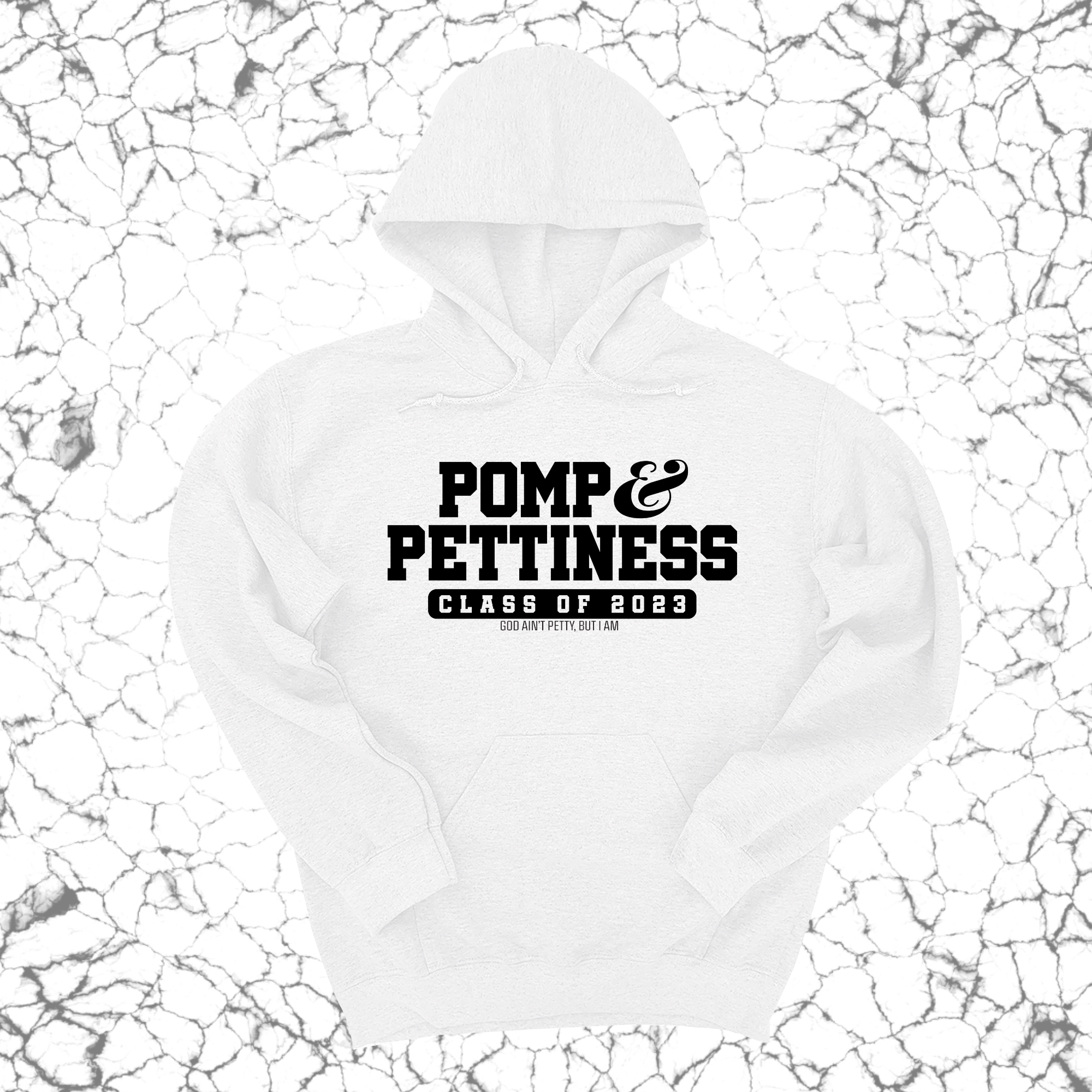 Pomp & Pettiness (Class of 2023) Unisex Hoodie-Hoodie-The Original God Ain't Petty But I Am