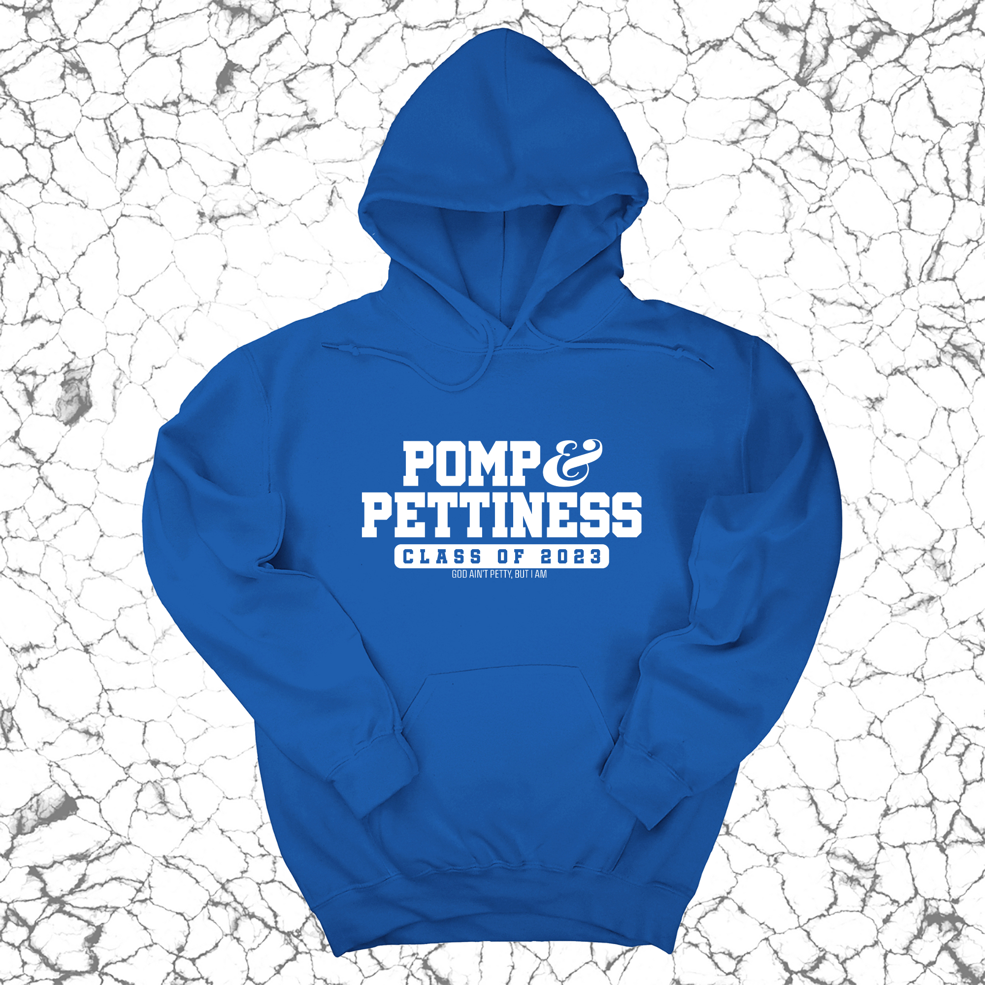 Pomp & Pettiness (Class of 2023) Unisex Hoodie-Hoodie-The Original God Ain't Petty But I Am