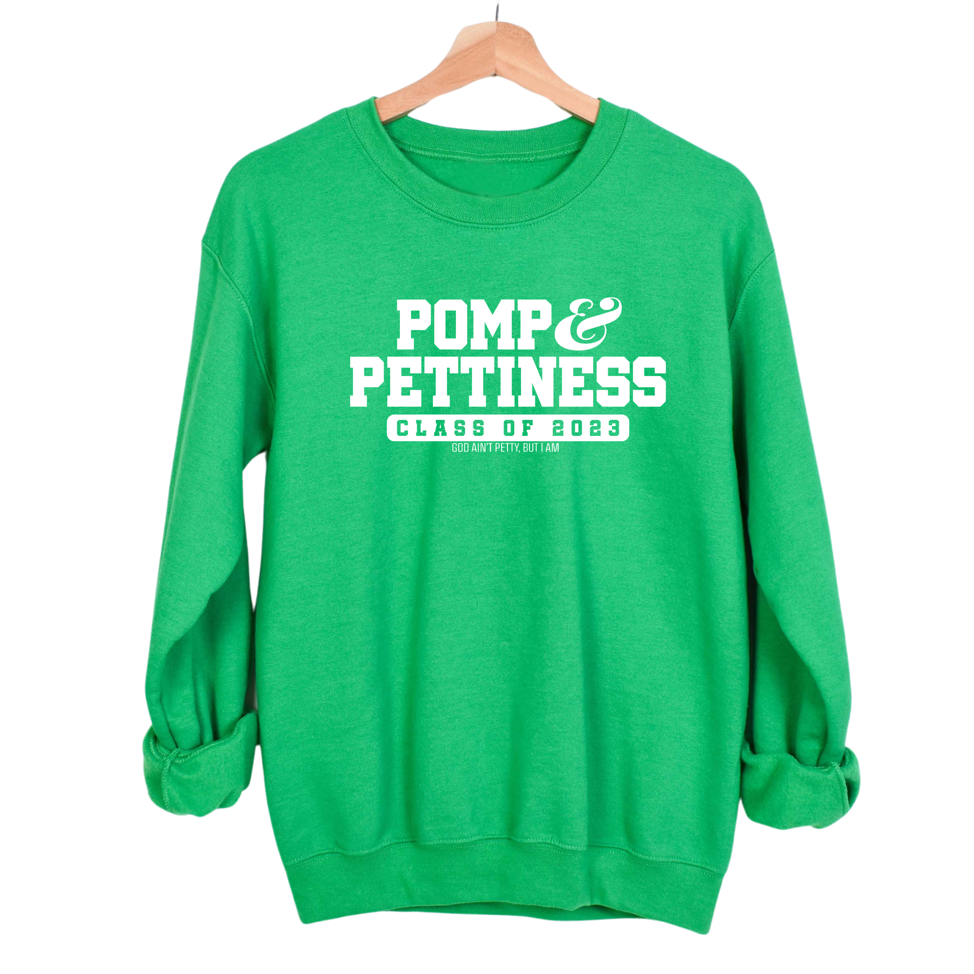 Pomp & Pettiness (Class of 2023) Unisex Sweatshirt-Sweatshirt-The Original God Ain't Petty But I Am