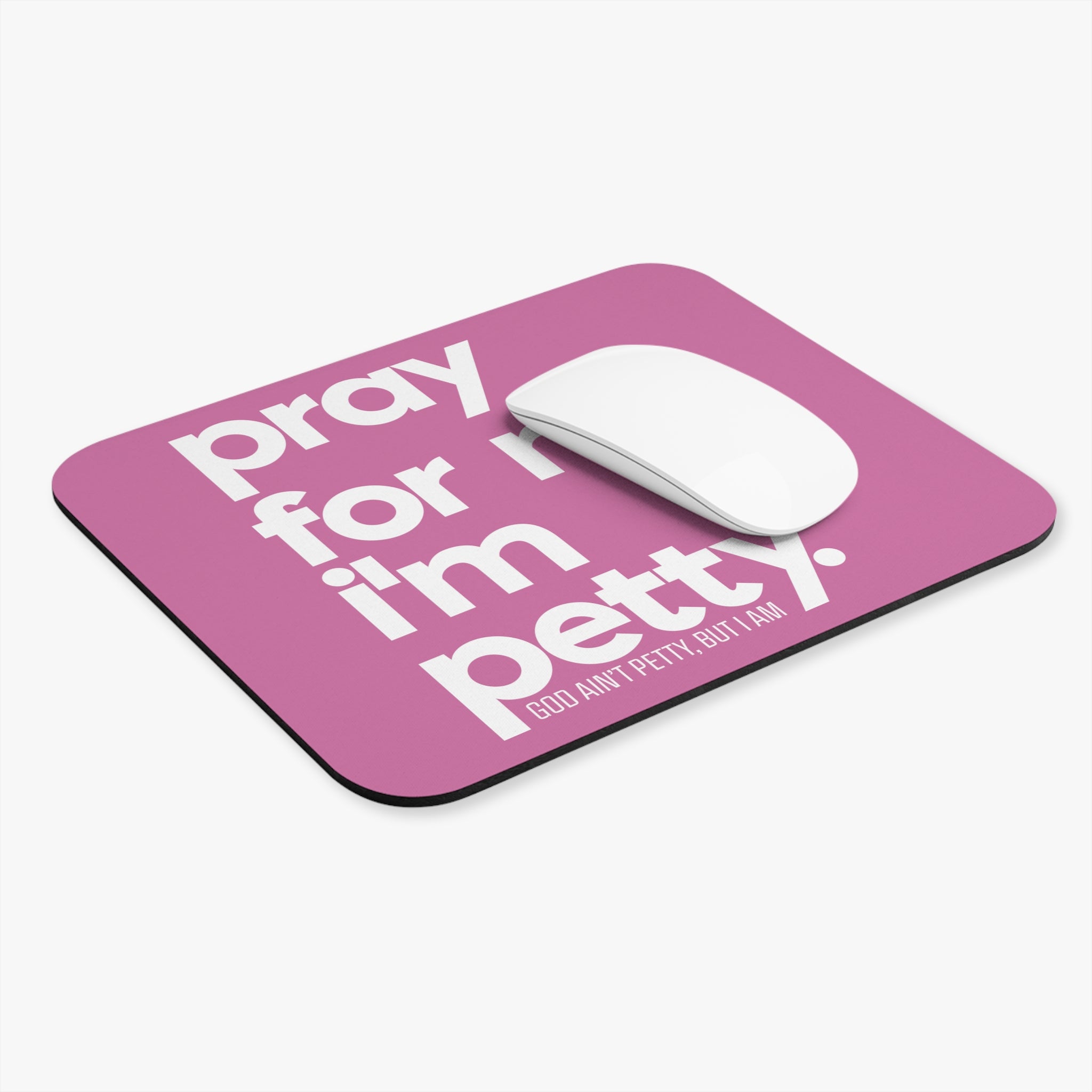 Pray for Me. I'm Petty Mouse Pad (Light Pink/White)-Home Decor-The Original God Ain't Petty But I Am