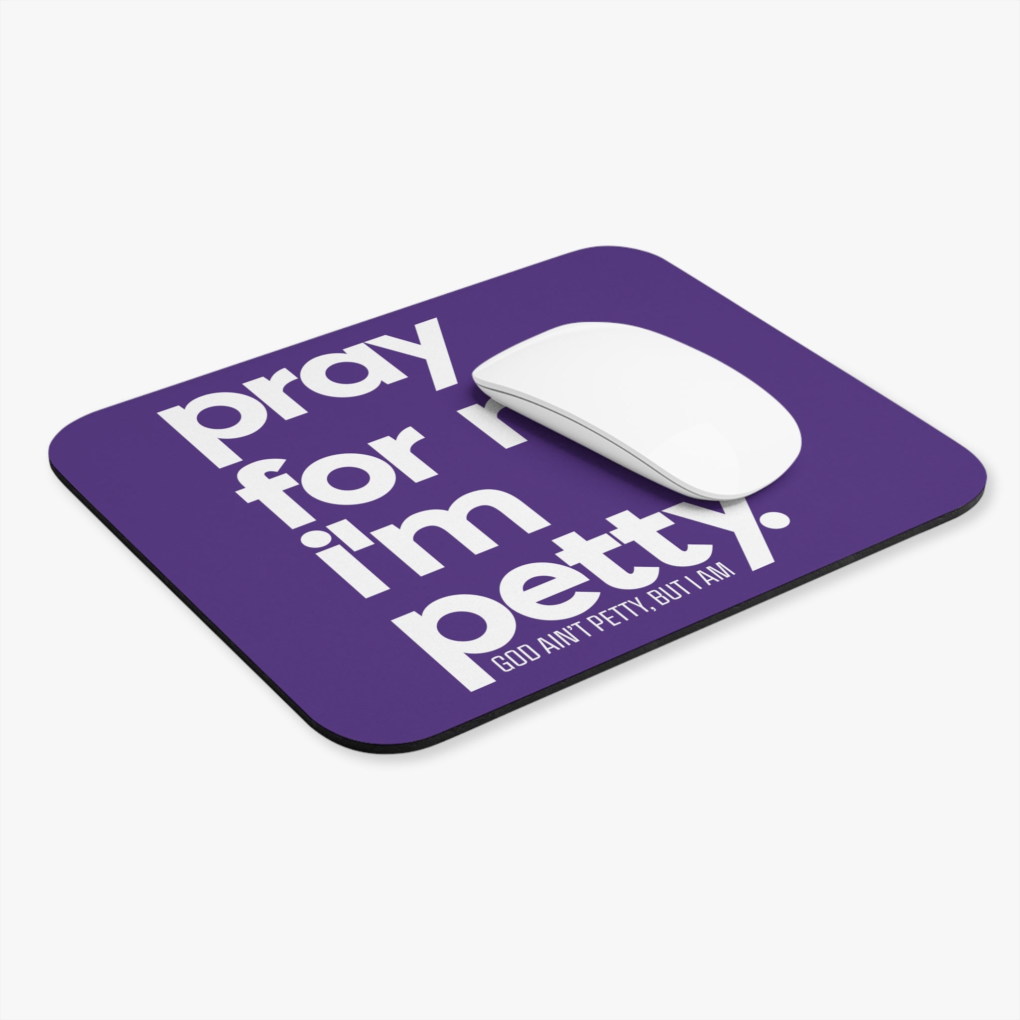 Pray for Me. I'm Petty Mouse Pad (Purple/White)-Home Decor-The Original God Ain't Petty But I Am