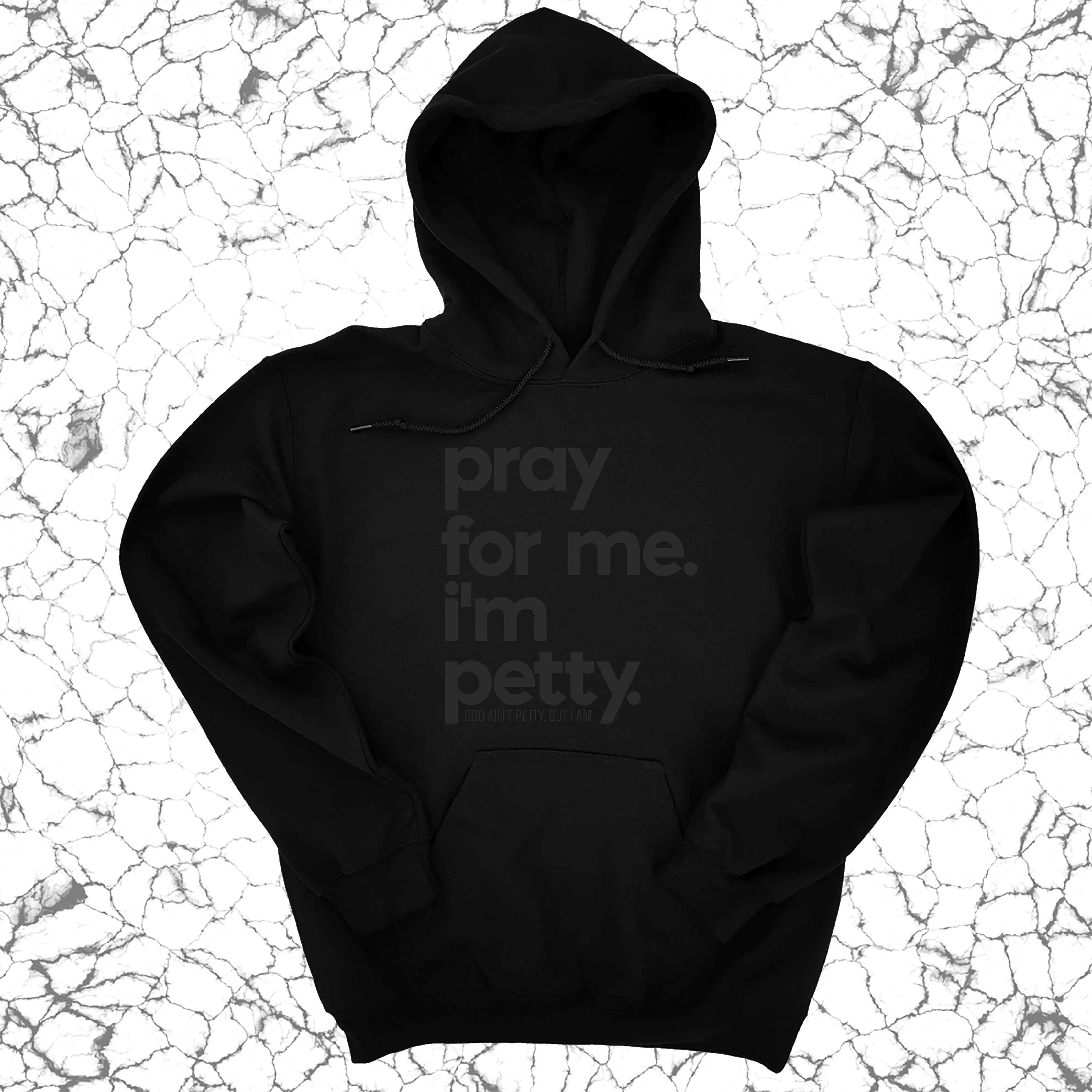 Pray for Me. I'm Petty. Hoodie *Limited Edition*-Hoodie-The Original God Ain't Petty But I Am