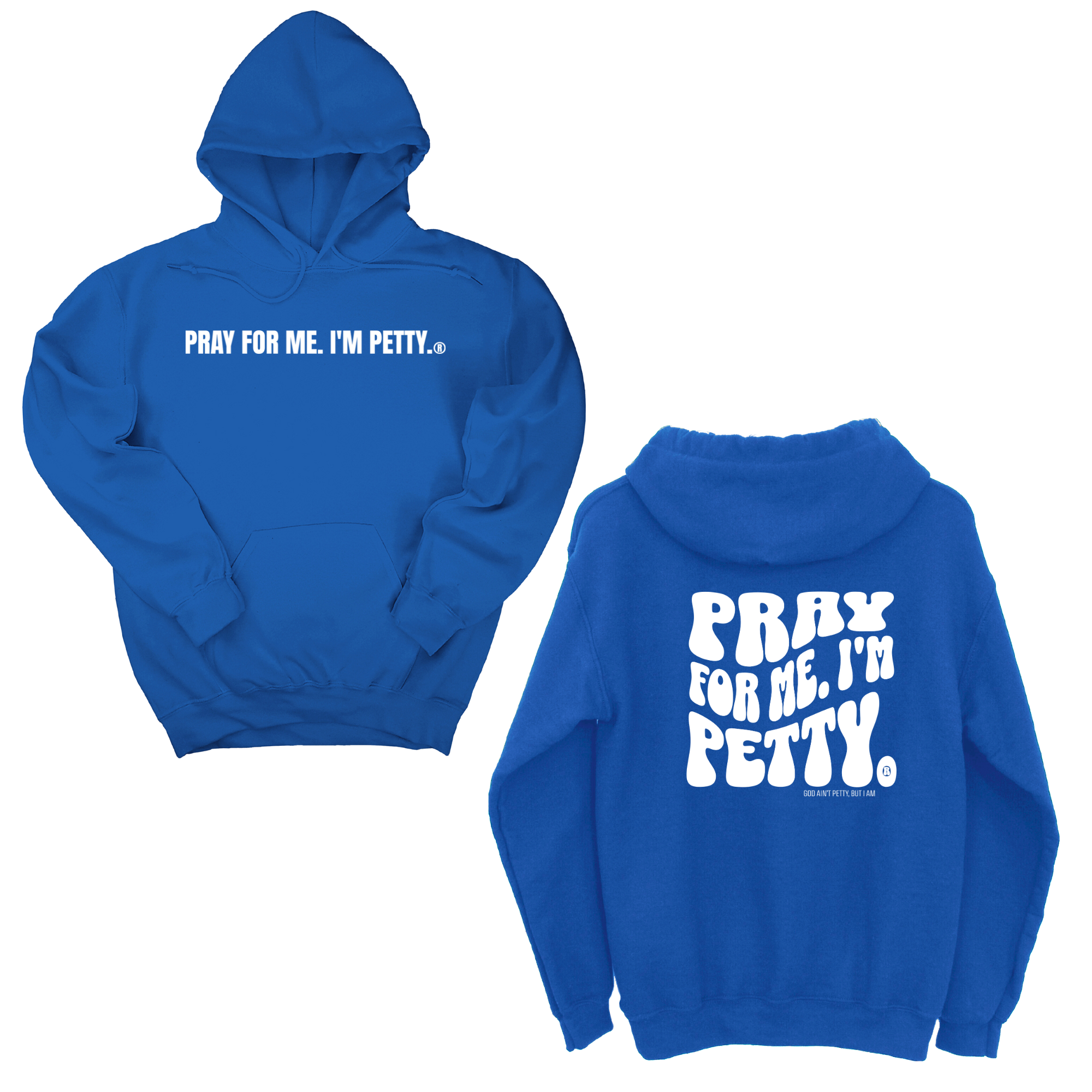 Pray for me I'm Petty Remix Unisex Hoodie (Front and Back Design Print)-Hoodie-The Original God Ain't Petty But I Am