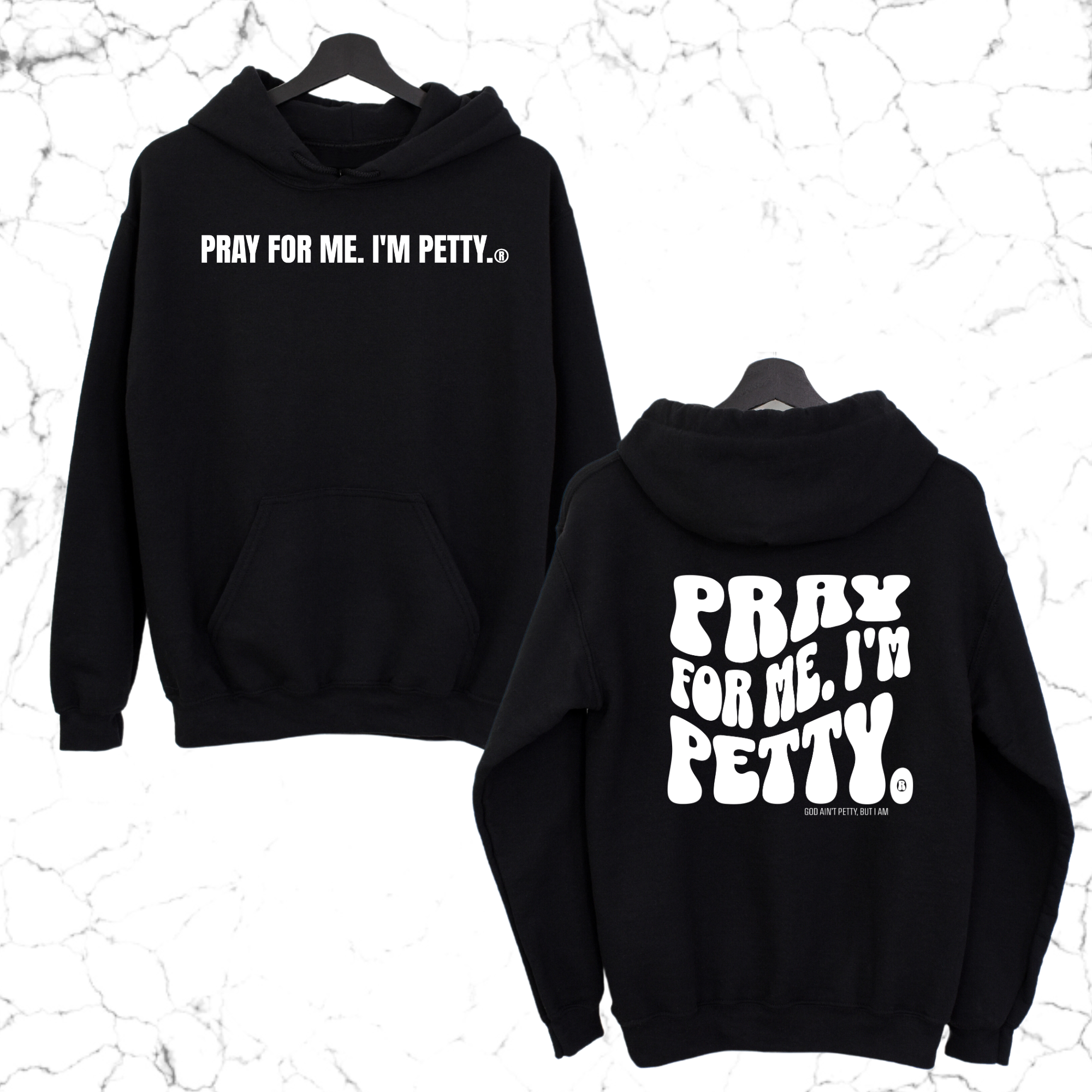 Pray for me I'm Petty Remix Unisex Hoodie (Front and Back Design Print)-Hoodie-The Original God Ain't Petty But I Am