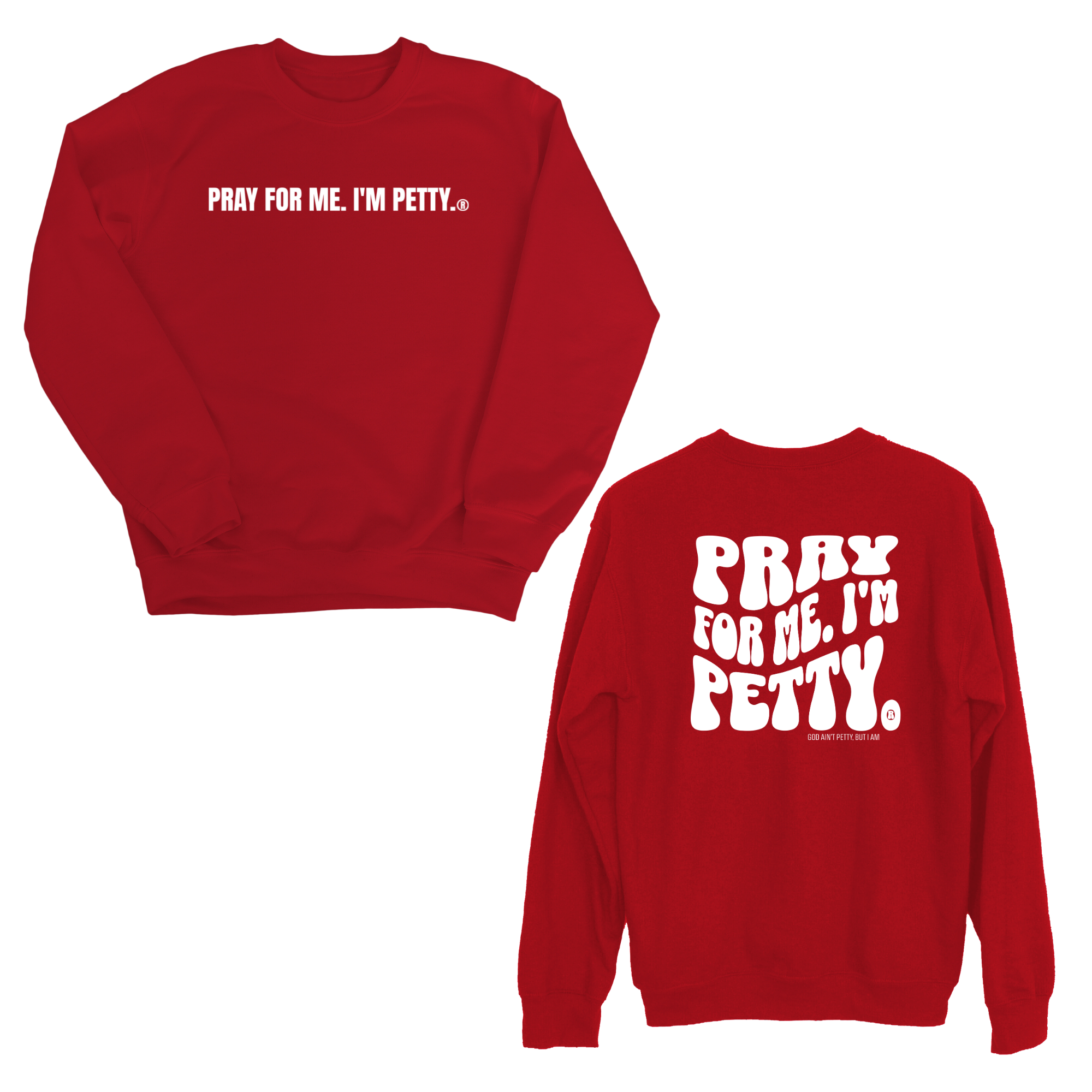 Pray for me I'm Petty Remix Unisex Sweatshirt (Front and Back Design)-Sweatshirt-The Original God Ain't Petty But I Am