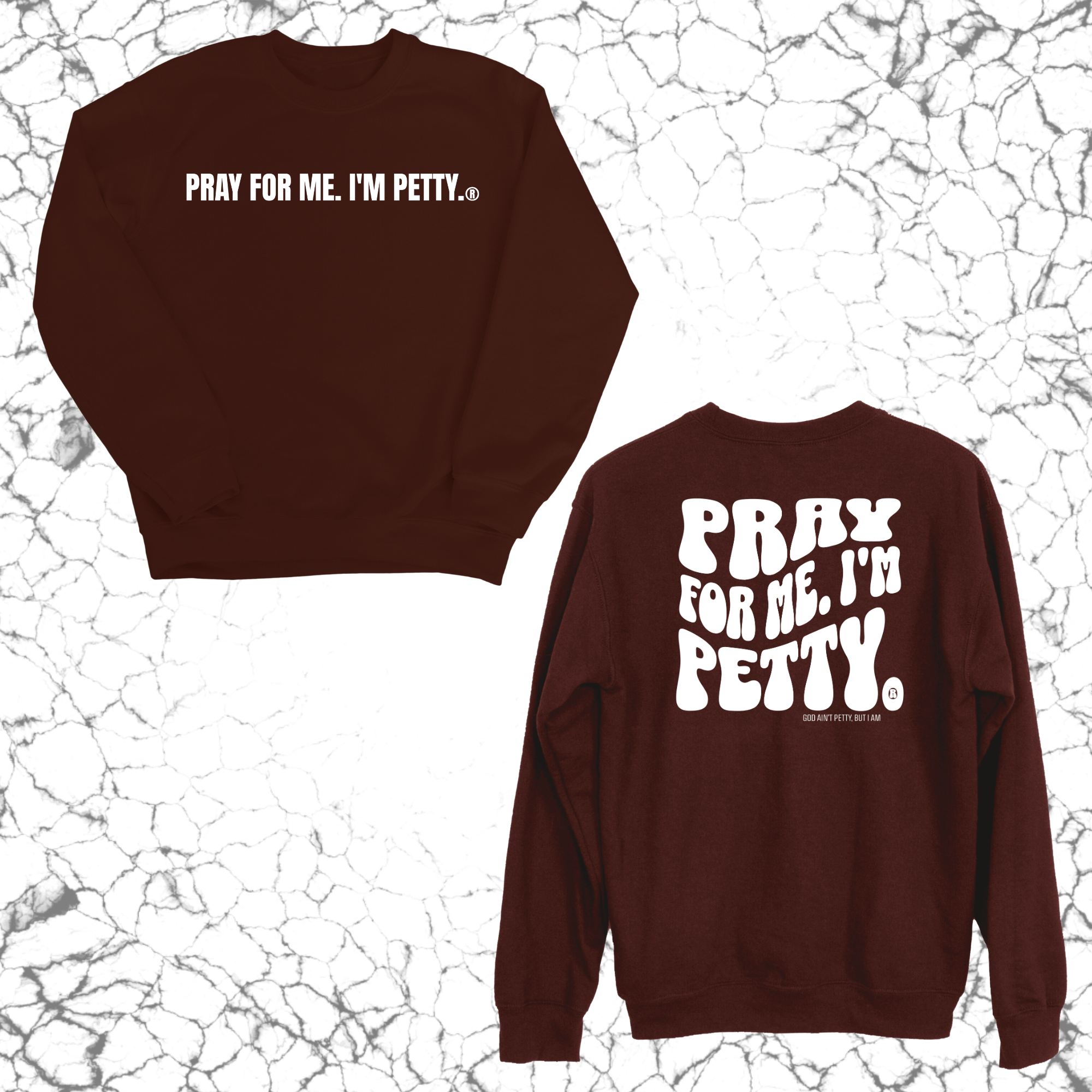 Pray for me I'm Petty Remix Unisex Sweatshirt (Front and Back Design)-Sweatshirt-The Original God Ain't Petty But I Am