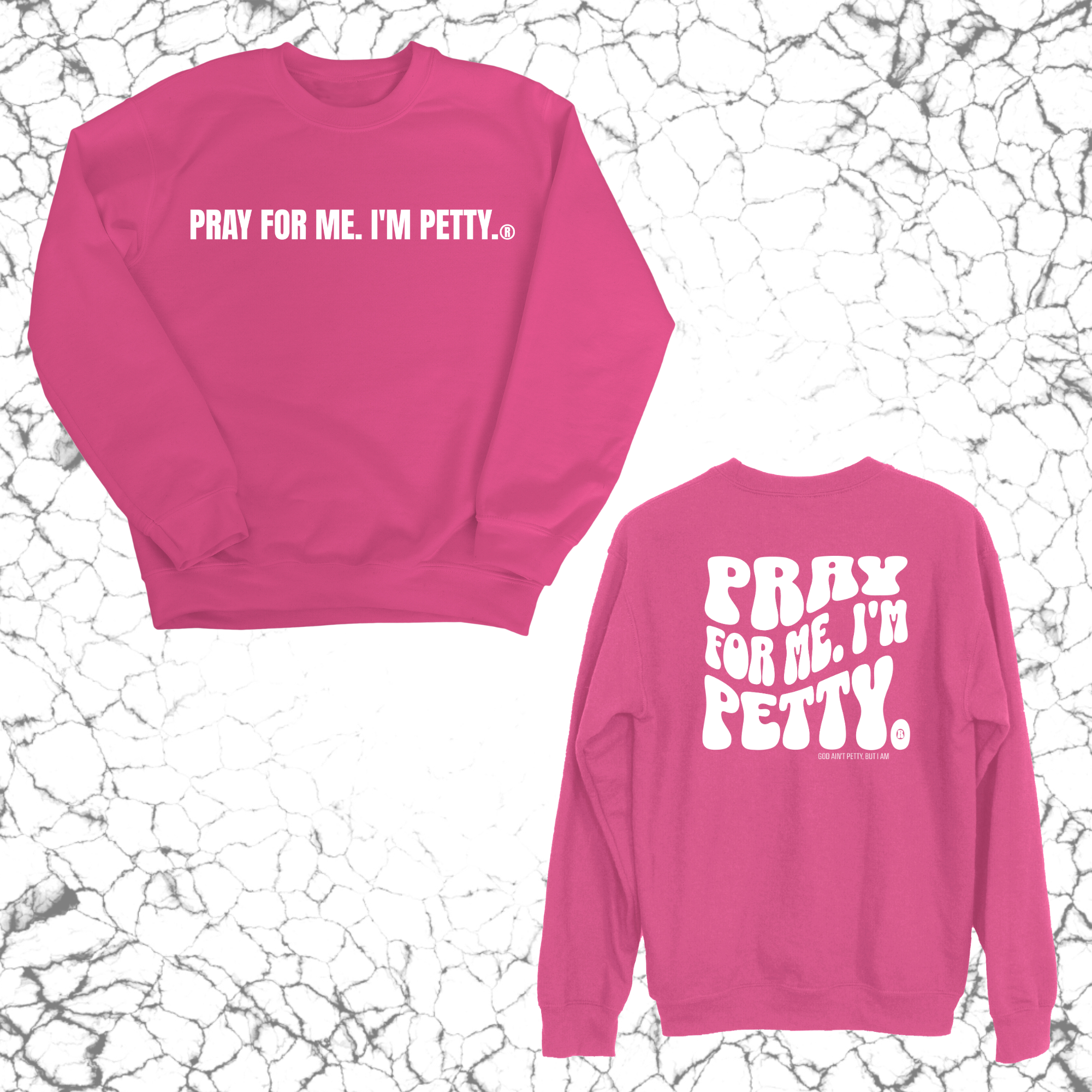 Pray for me I'm Petty Remix Unisex Sweatshirt (Front and Back Design)-Sweatshirt-The Original God Ain't Petty But I Am