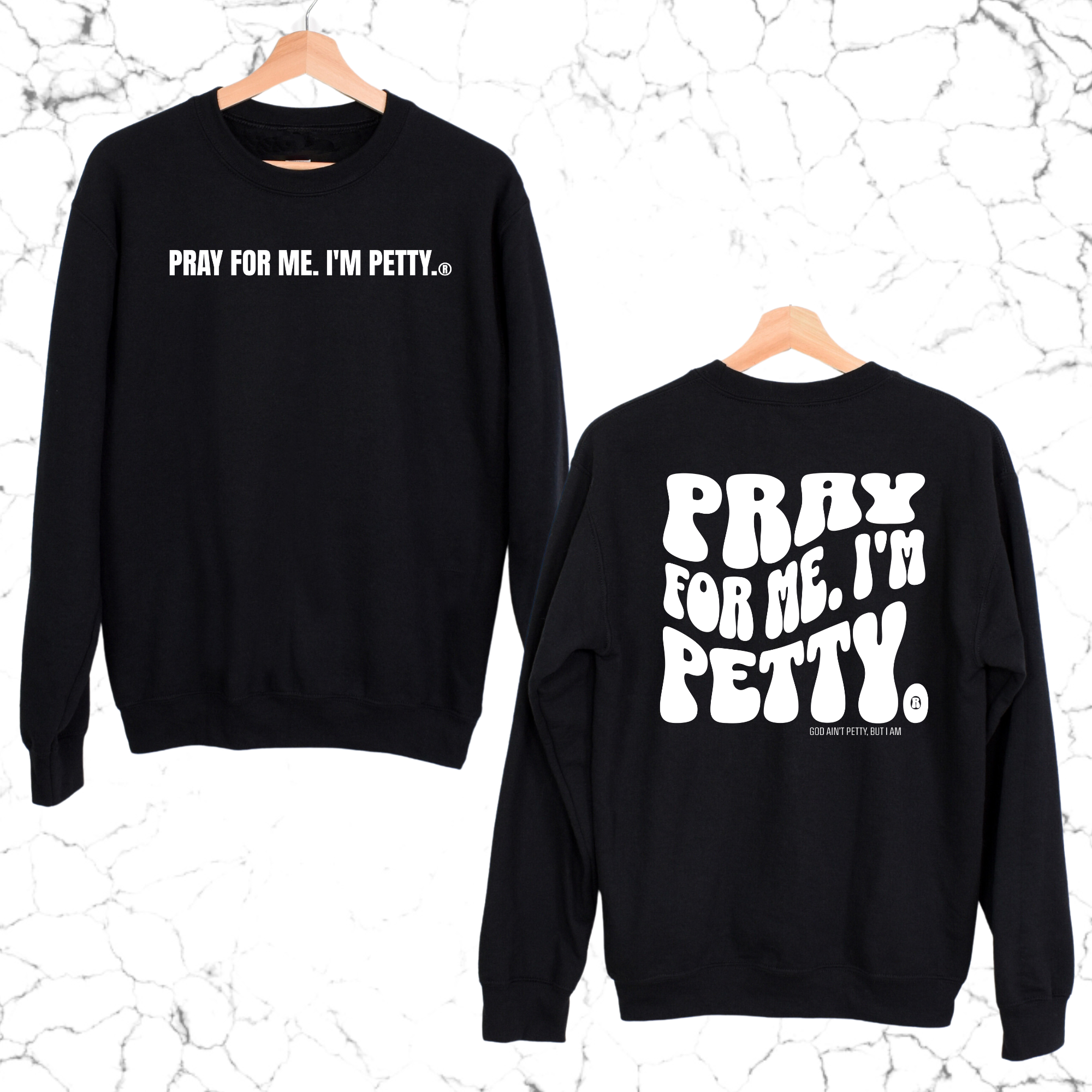 Pray for me I'm Petty Remix Unisex Sweatshirt (Front and Back Design)-Sweatshirt-The Original God Ain't Petty But I Am