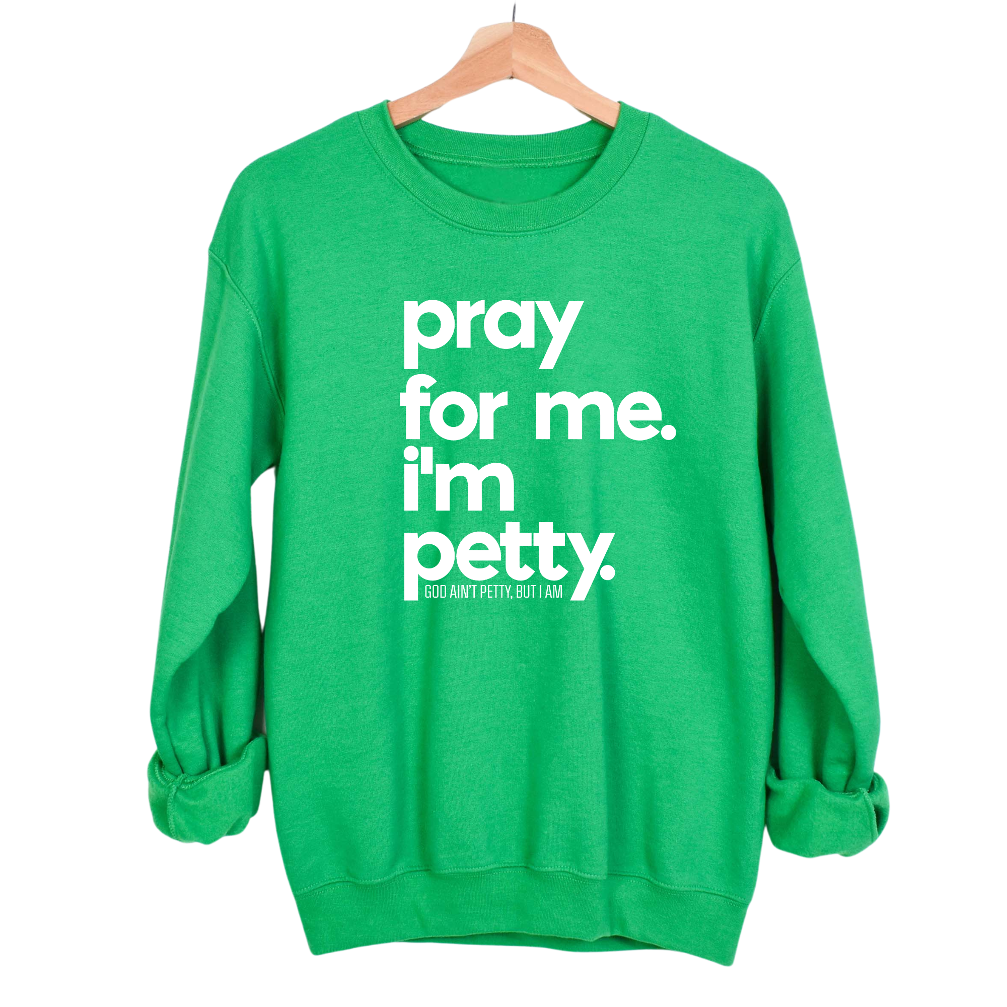 Pray for me. I'm Petty. Unisex Sweatshirt-Sweatshirt-The Original God Ain't Petty But I Am