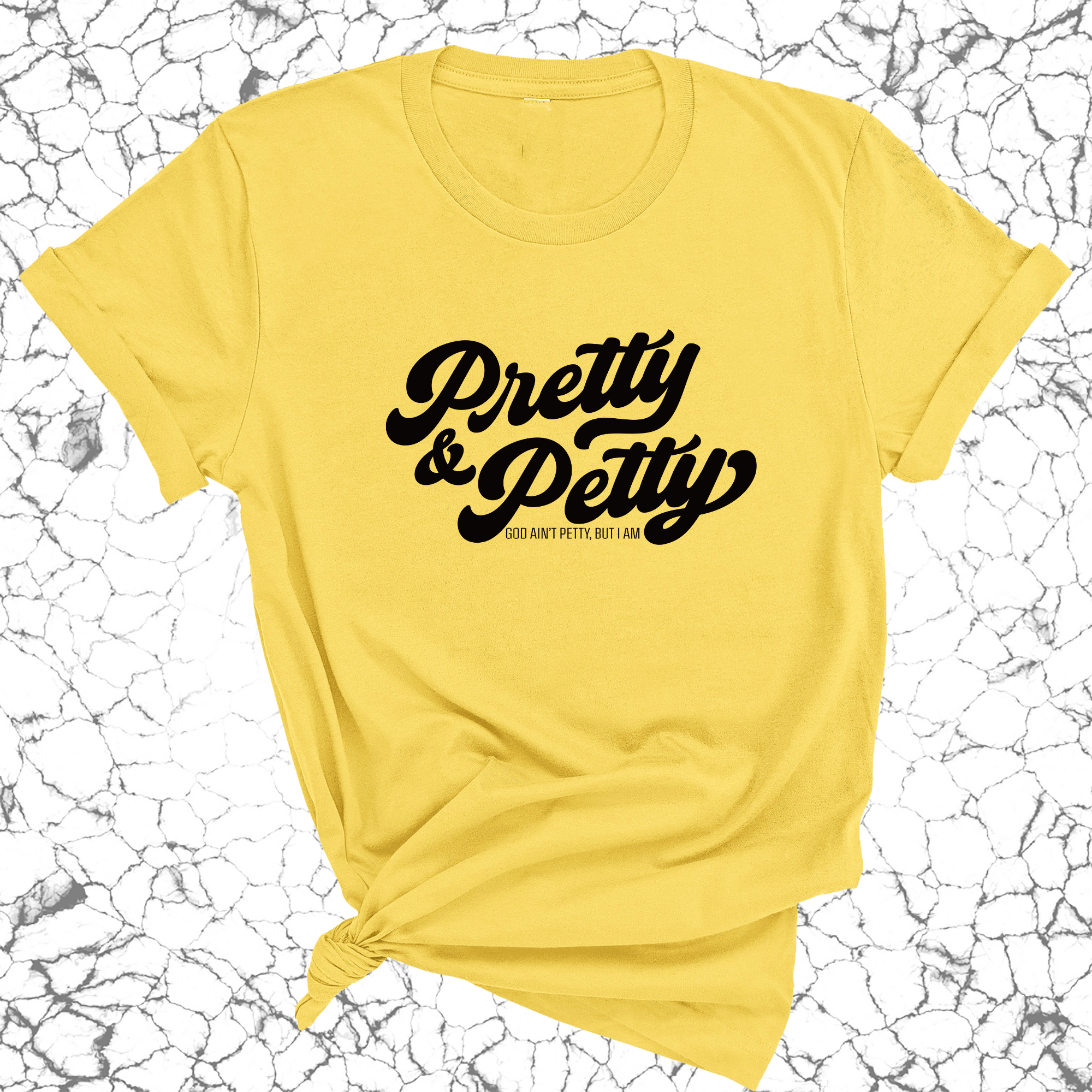 Pretty & Petty Unisex Tee-T-Shirt-The Original God Ain't Petty But I Am