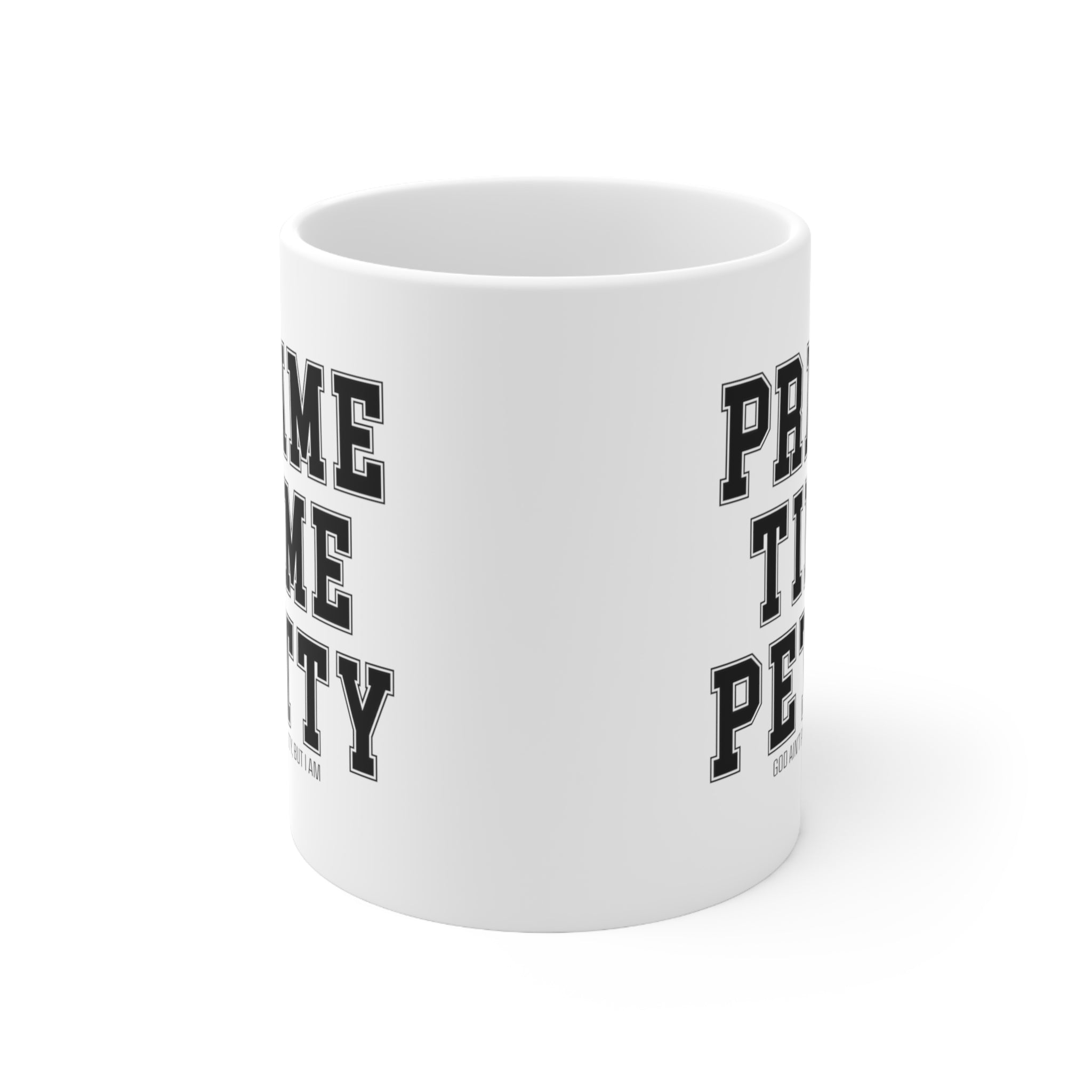 Prime Time Petty Varsity Mug 11oz (White/Black)-Mug-The Original God Ain't Petty But I Am