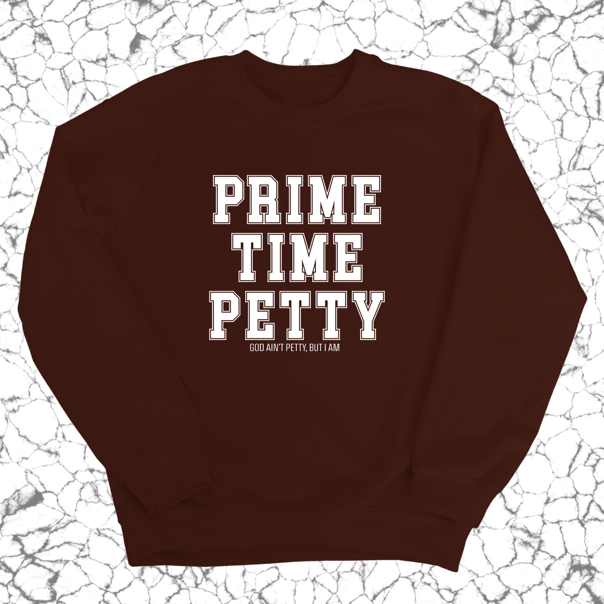 Prime Time Petty Varsity Unisex Sweatshirt-Sweatshirt-The Original God Ain't Petty But I Am