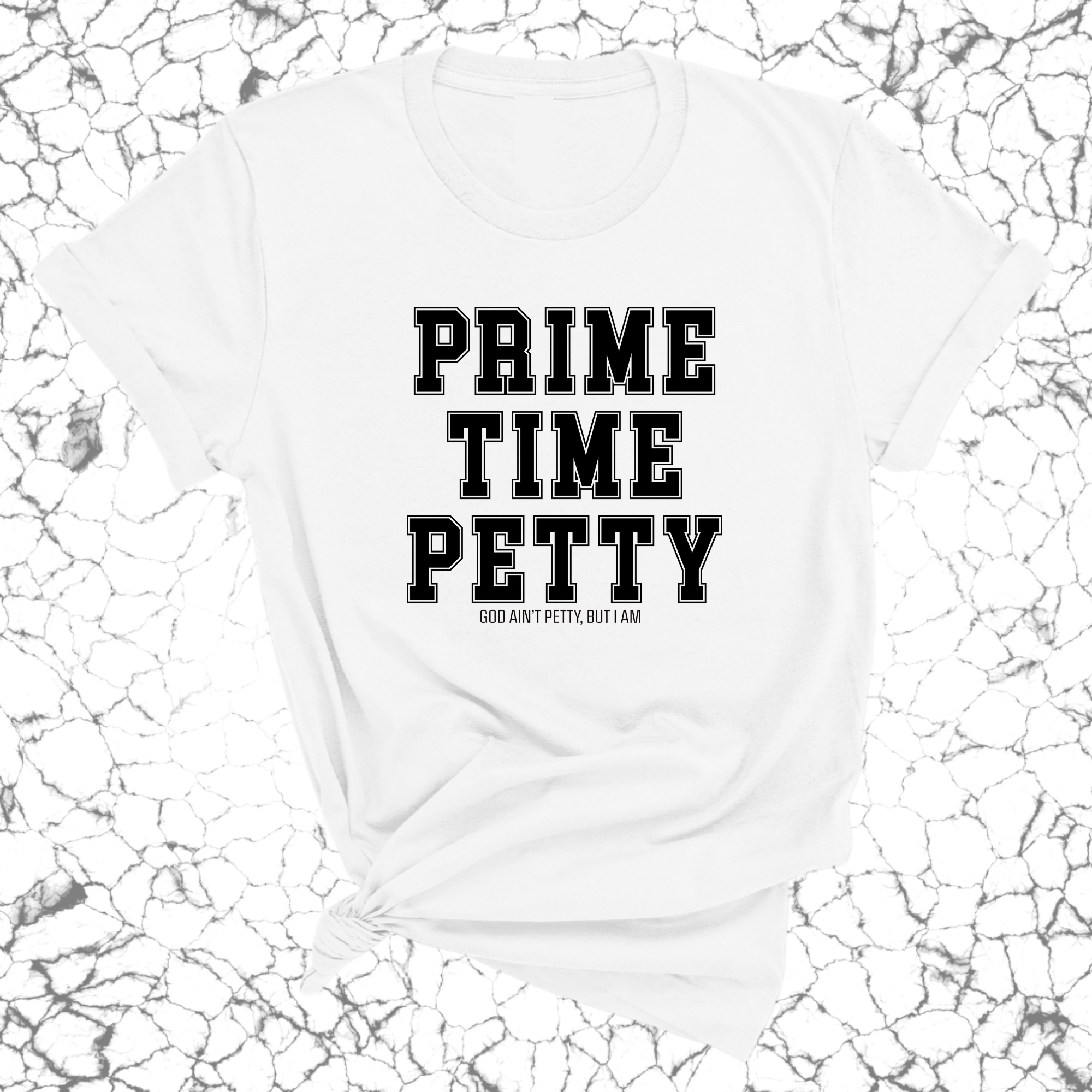 Prime Time Petty Varsity Unisex Tee-T-Shirt-The Original God Ain't Petty But I Am