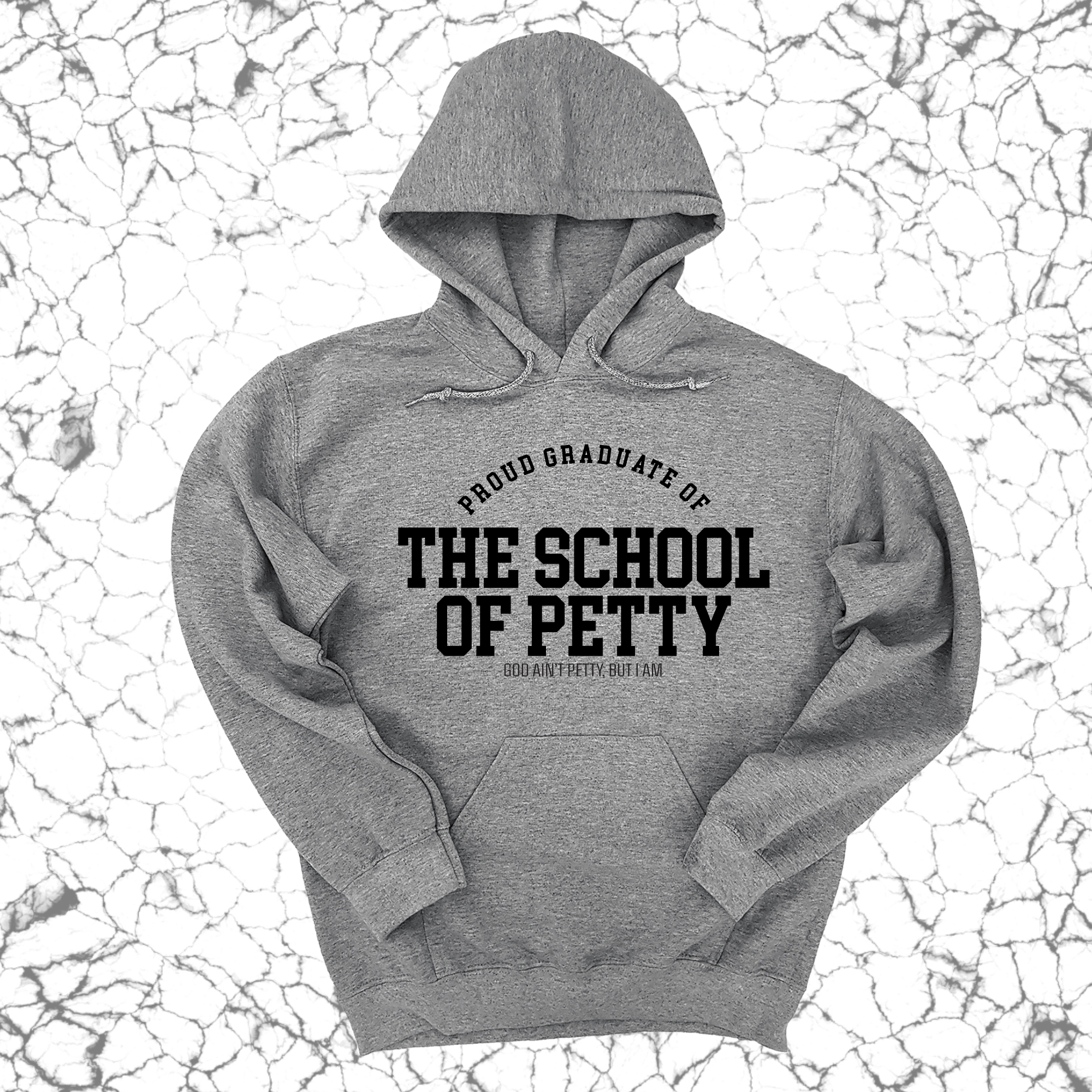 Proud Graduate of the School of Petty Unisex Hoodie-Hoodie-The Original God Ain't Petty But I Am