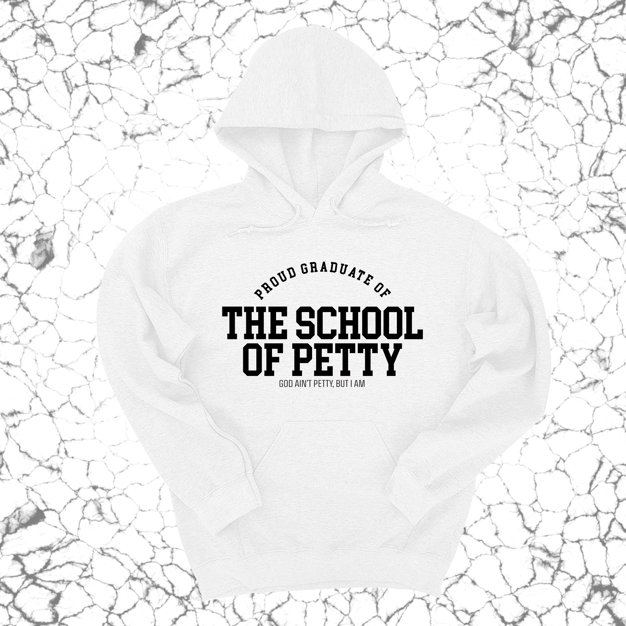 Proud Graduate of the School of Petty Unisex Hoodie-Hoodie-The Original God Ain't Petty But I Am