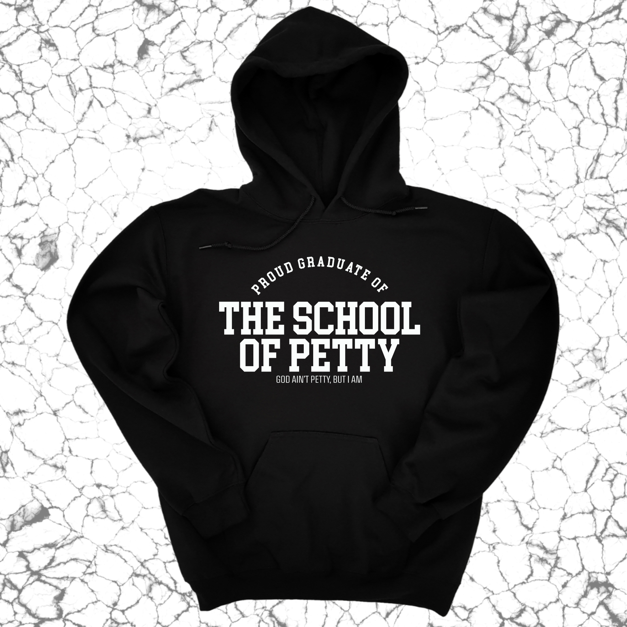 Proud Graduate of the School of Petty Unisex Hoodie-Hoodie-The Original God Ain't Petty But I Am