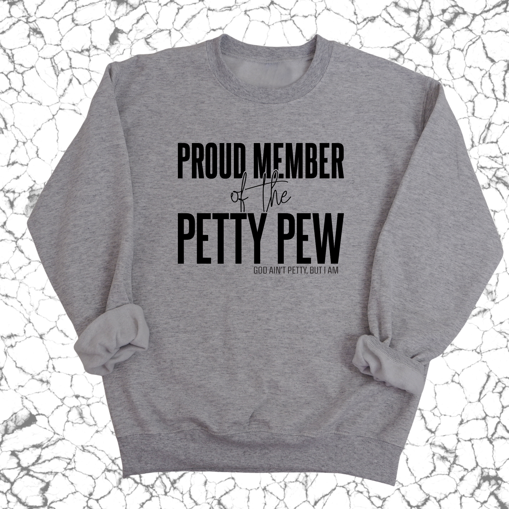 Proud Member of the Petty Pew Unisex Sweatshirt-Sweatshirt-The Original God Ain't Petty But I Am