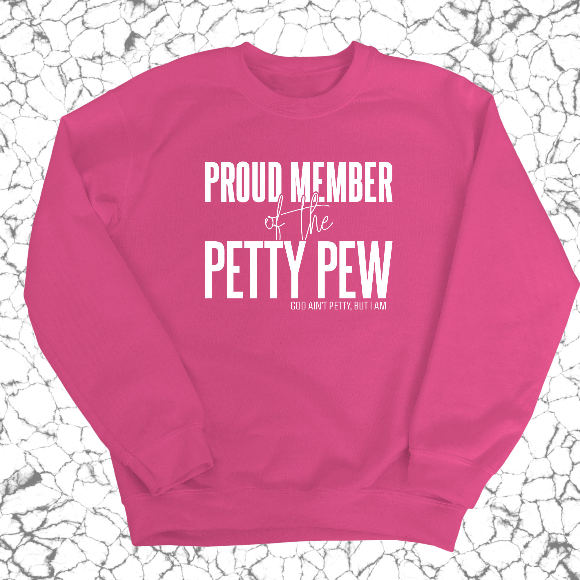 Proud Member of the Petty Pew Unisex Sweatshirt-Sweatshirt-The Original God Ain't Petty But I Am