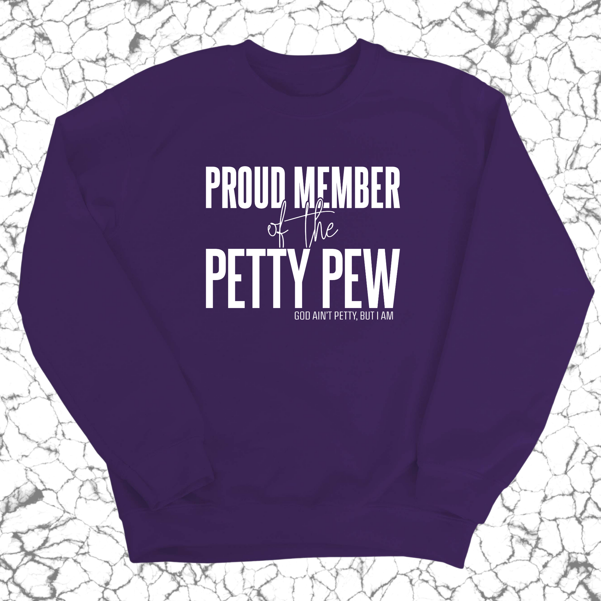 Proud Member of the Petty Pew Unisex Sweatshirt-Sweatshirt-The Original God Ain't Petty But I Am