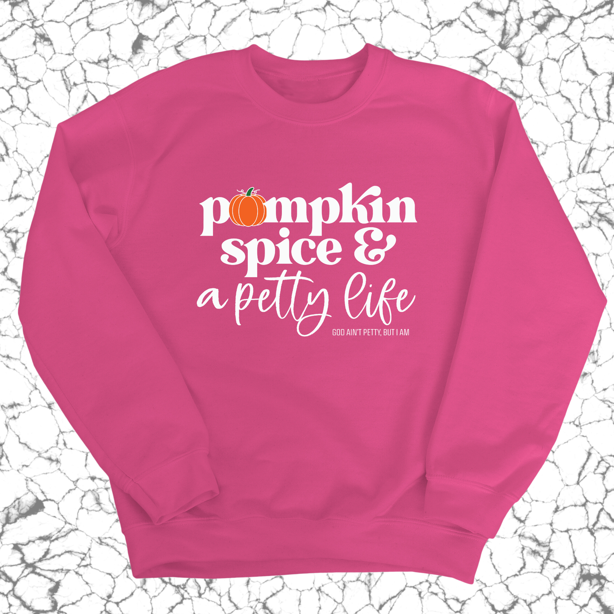 Pumpkin Spice and a Petty life Unisex Sweatshirt-Sweatshirt-The Original God Ain't Petty But I Am