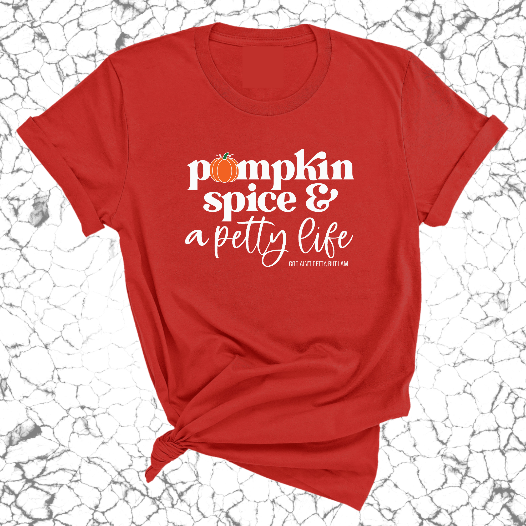 Pumpkin Spice and a Petty life Unisex Tee-T-Shirt-The Original God Ain't Petty But I Am