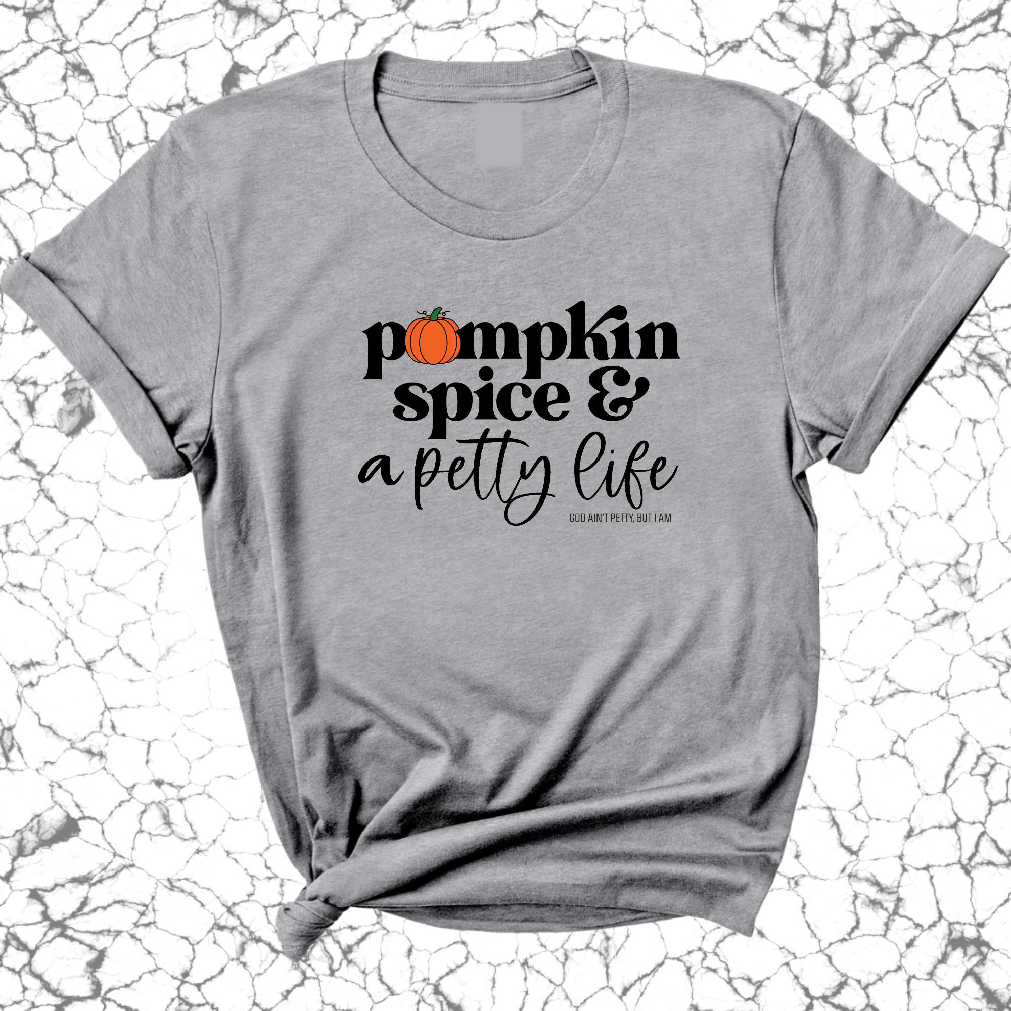 Pumpkin Spice and a Petty life Unisex Tee-T-Shirt-The Original God Ain't Petty But I Am