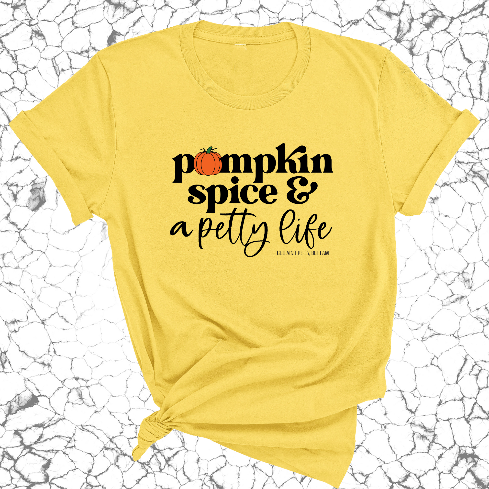 Pumpkin Spice and a Petty life Unisex Tee-T-Shirt-The Original God Ain't Petty But I Am