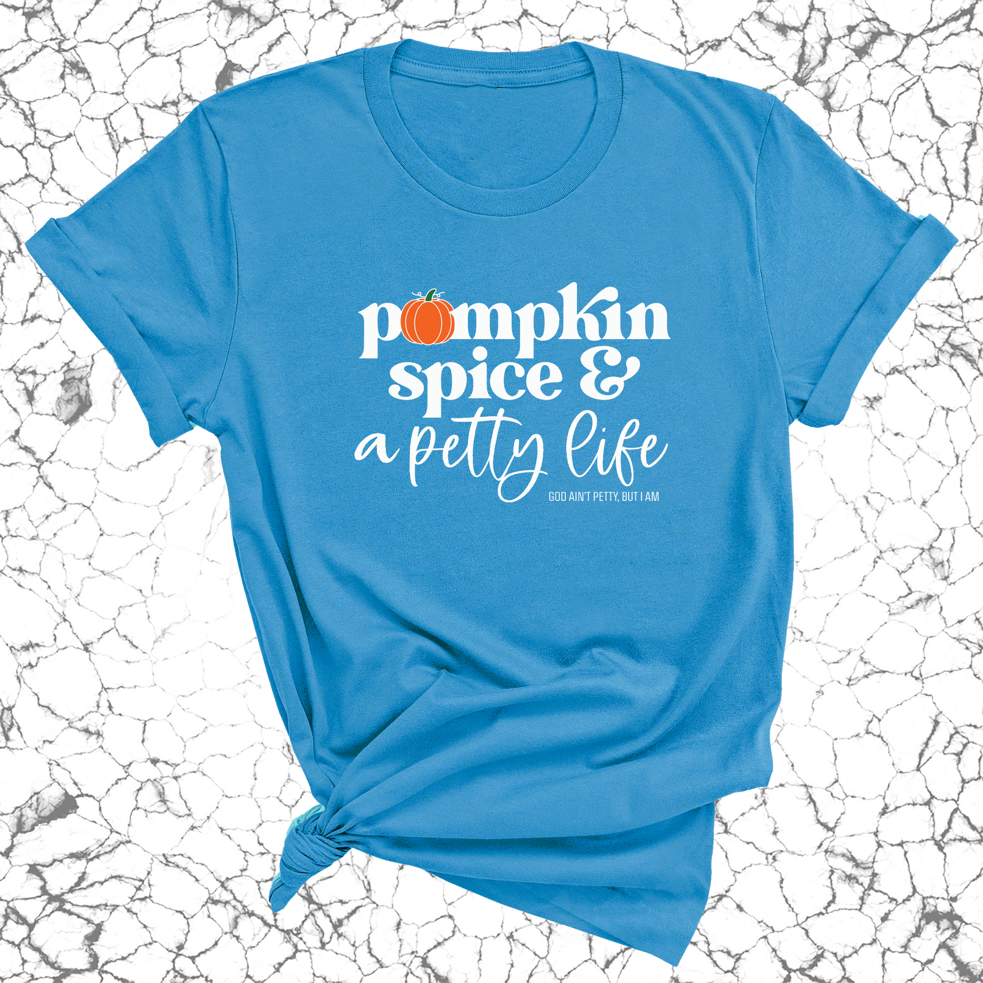 Pumpkin Spice and a Petty life Unisex Tee-T-Shirt-The Original God Ain't Petty But I Am