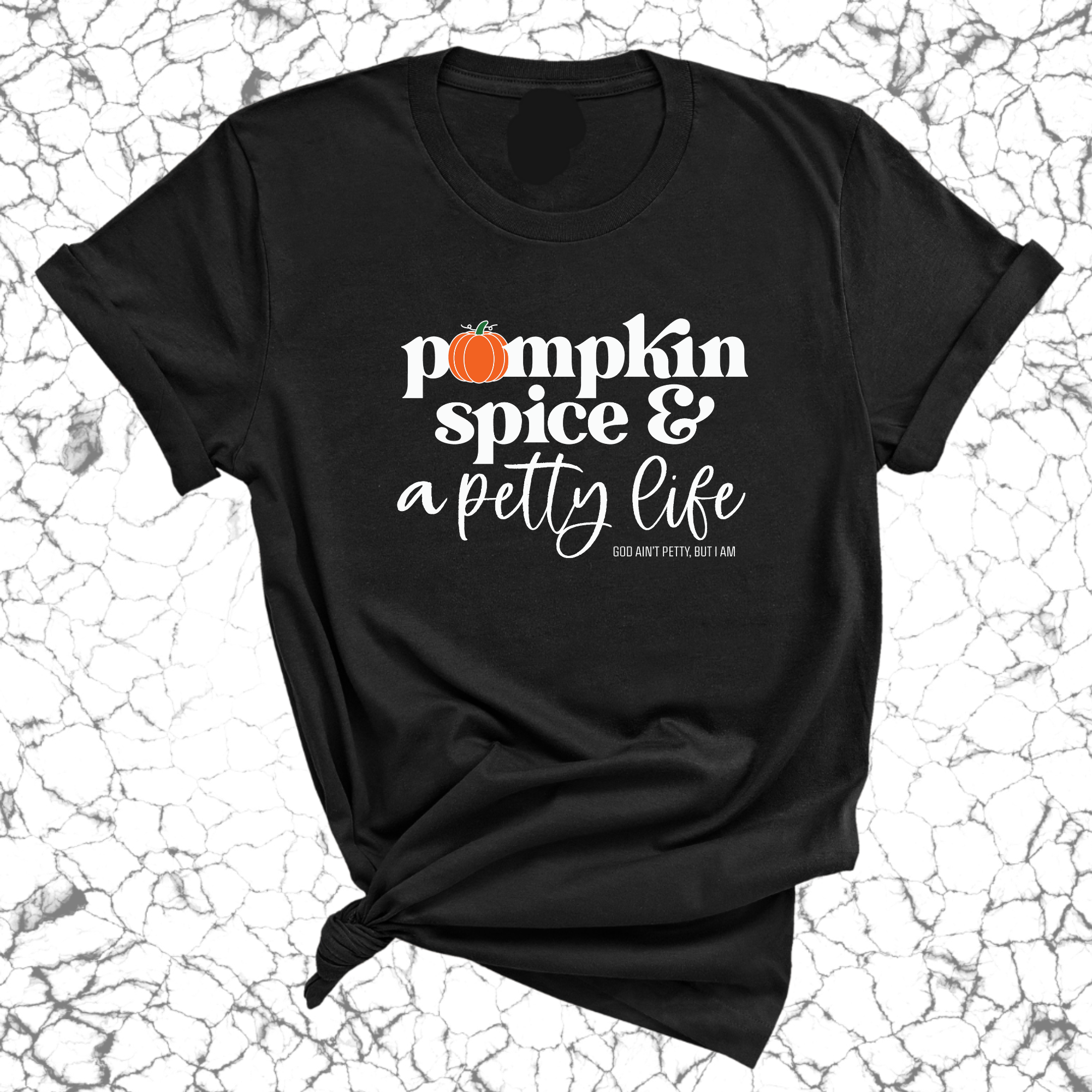 Pumpkin Spice and a Petty life Unisex Tee-T-Shirt-The Original God Ain't Petty But I Am