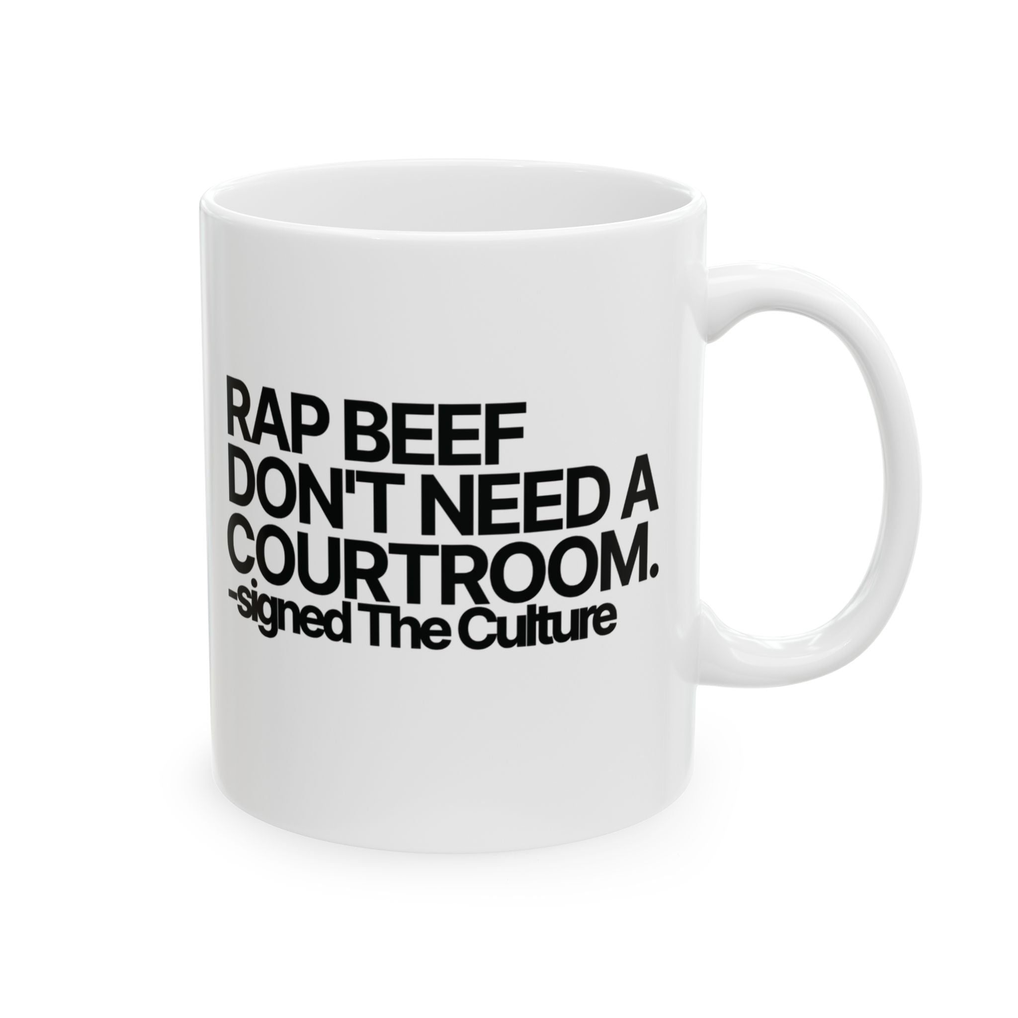 Rap Beef Don't Need a Courtroom Mug 11oz (White & Black)-Mug-The Original God Ain't Petty But I Am