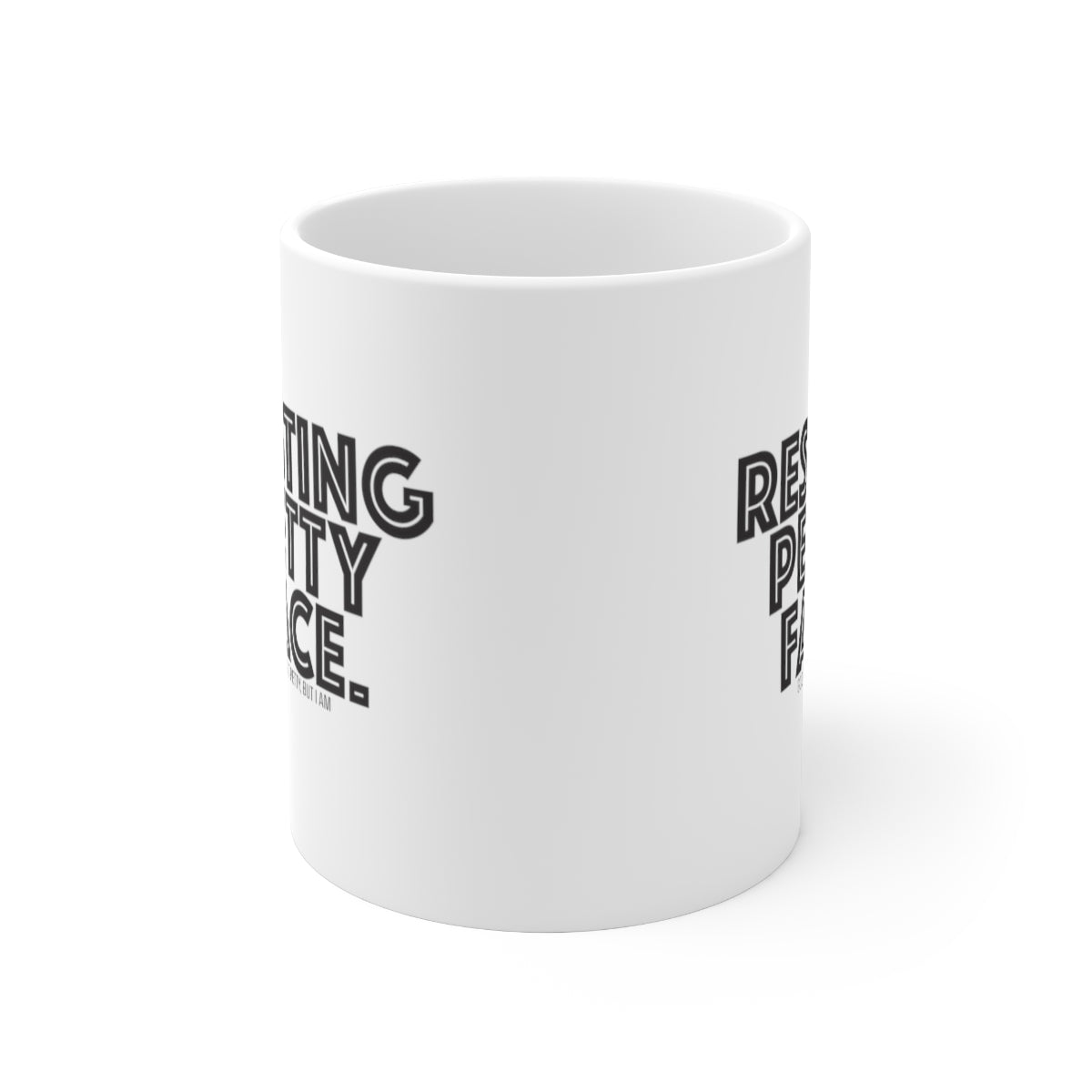 Resting Petty Face Mug 11oz (White/Black)-Mug-The Original God Ain't Petty But I Am