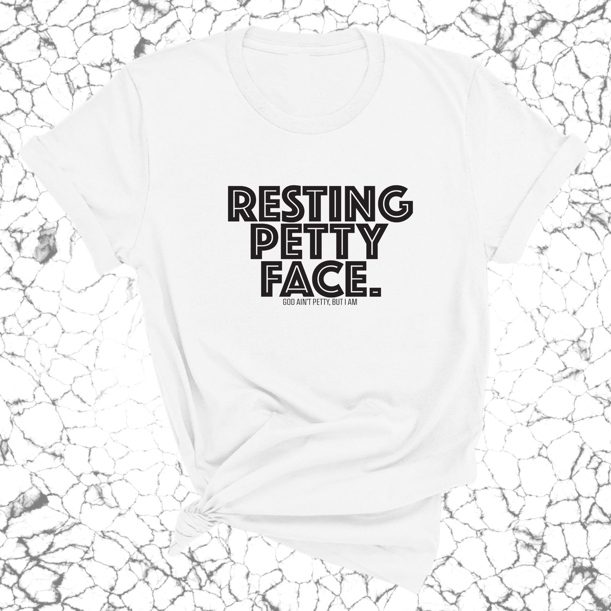 Resting Petty Unisex Tee-T-Shirt-The Original God Ain't Petty But I Am