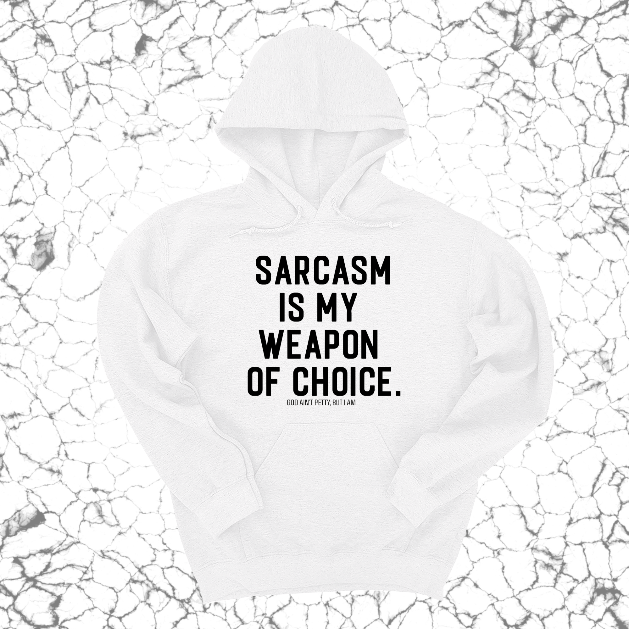 Sarcasm is my weapon of choice Unisex Hoodie-Hoodie-The Original God Ain't Petty But I Am