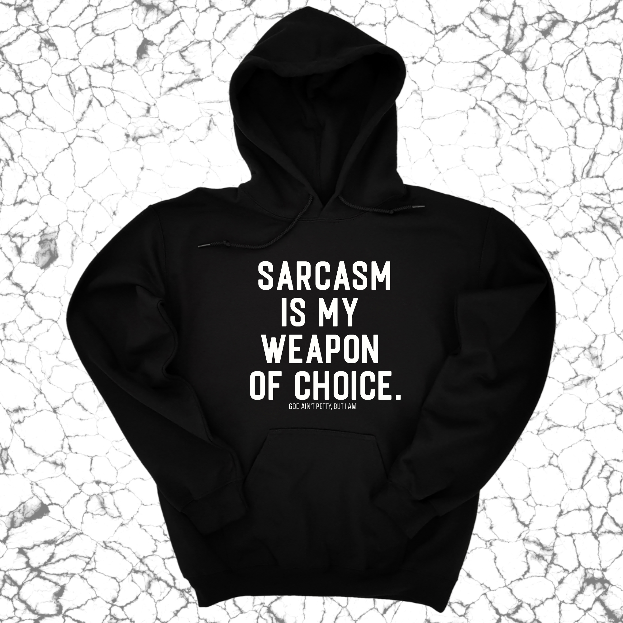 Sarcasm is my weapon of choice Unisex Hoodie-Hoodie-The Original God Ain't Petty But I Am