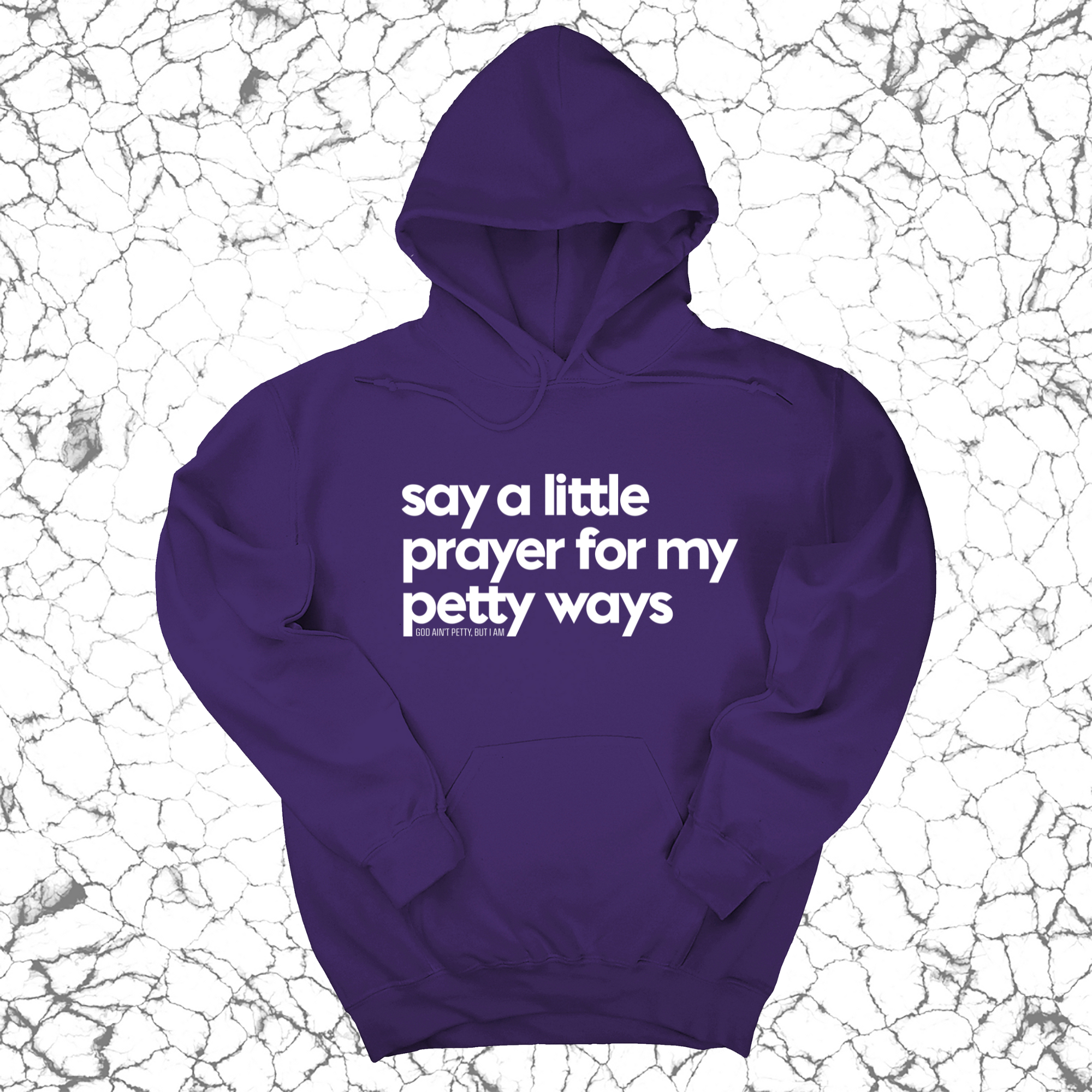 Say a little prayer for my petty ways Unisex Hoodie-Hoodie-The Original God Ain't Petty But I Am