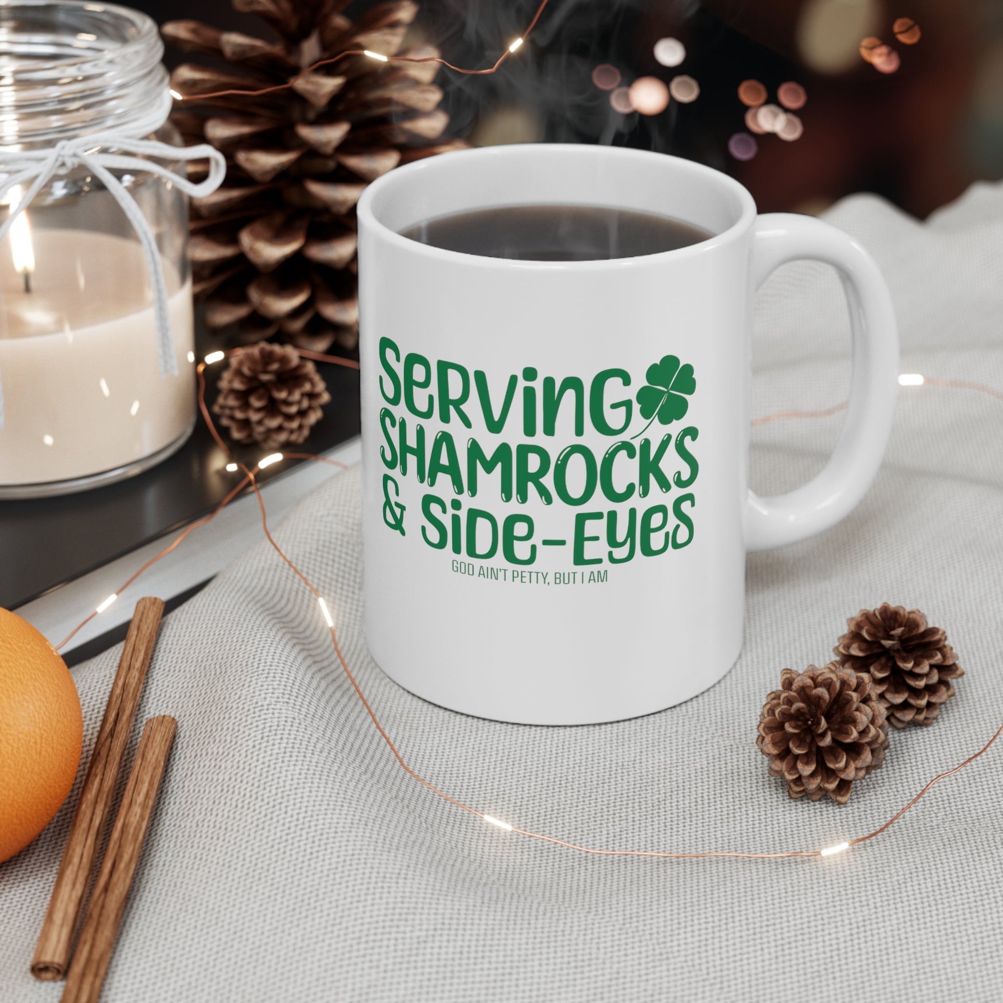 Serving Shamrocks and Side-Eyes Mug 11oz (White & Green)-Mug-The Original God Ain't Petty But I Am