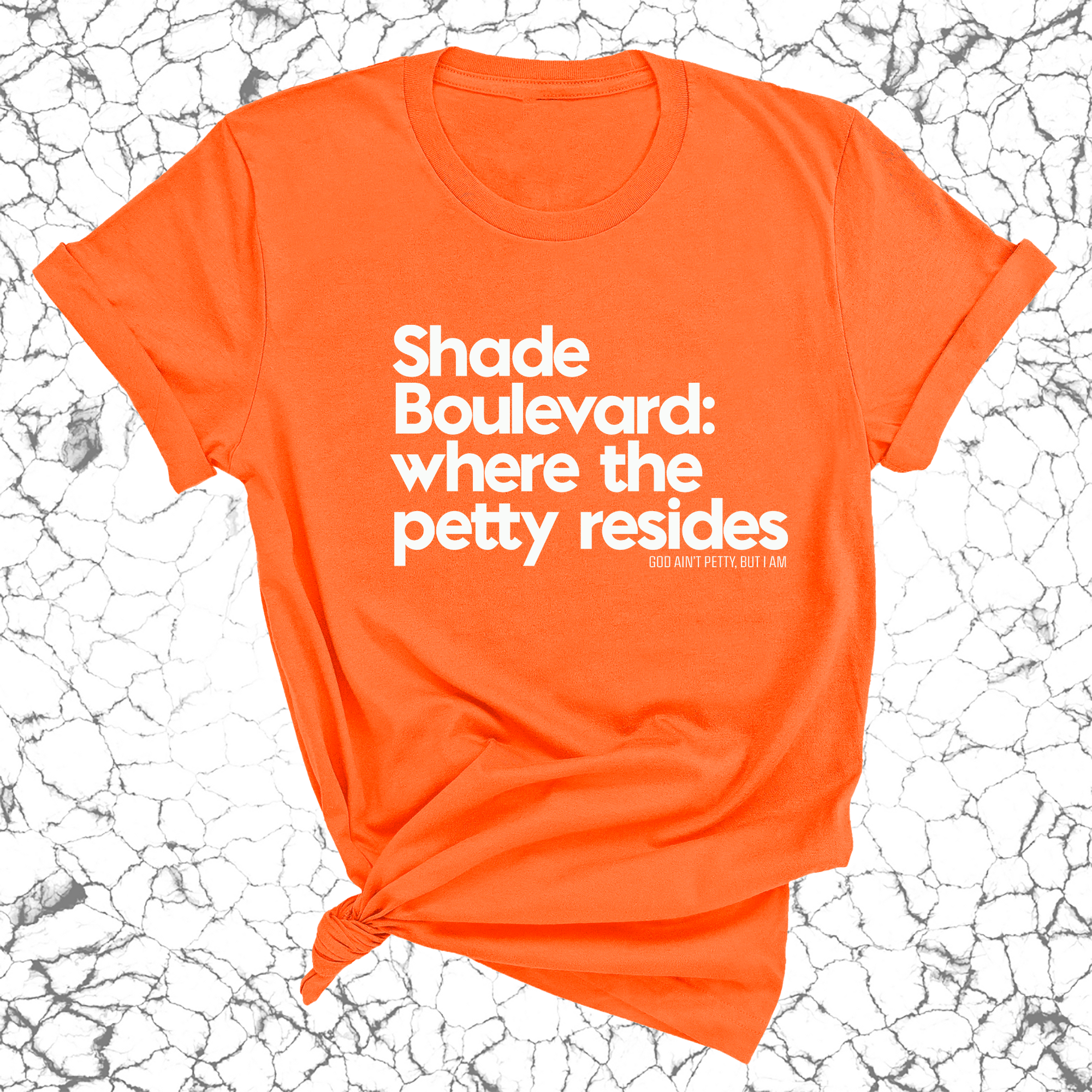 Shade boulevard: Where the petty resides Unisex Tee-T-Shirt-The Original God Ain't Petty But I Am