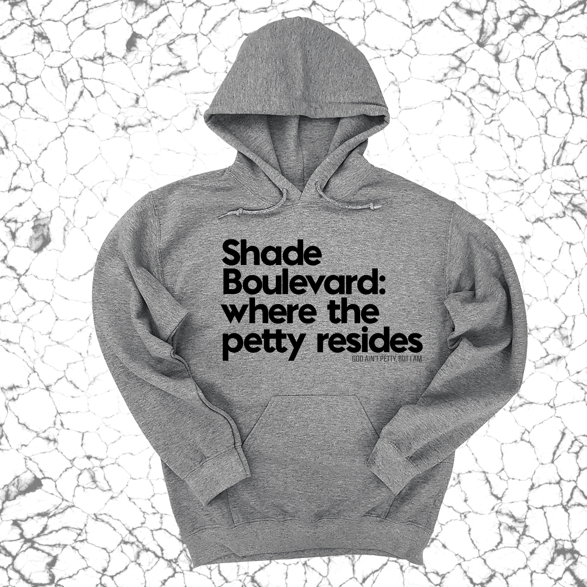 Shade boulevard where the petty resides Unisex Hoodie-Hoodie-The Original God Ain't Petty But I Am