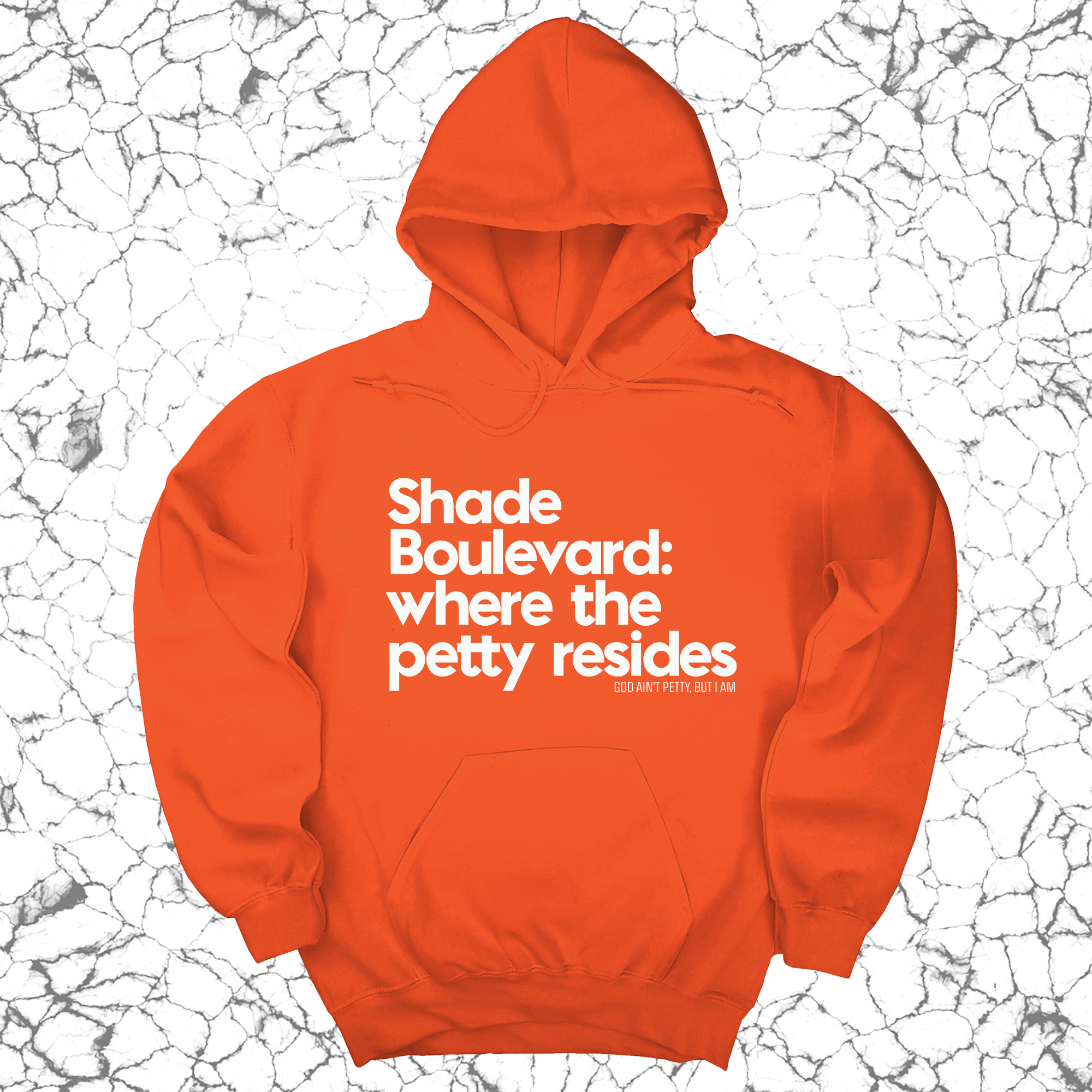 Shade boulevard where the petty resides Unisex Hoodie-Hoodie-The Original God Ain't Petty But I Am