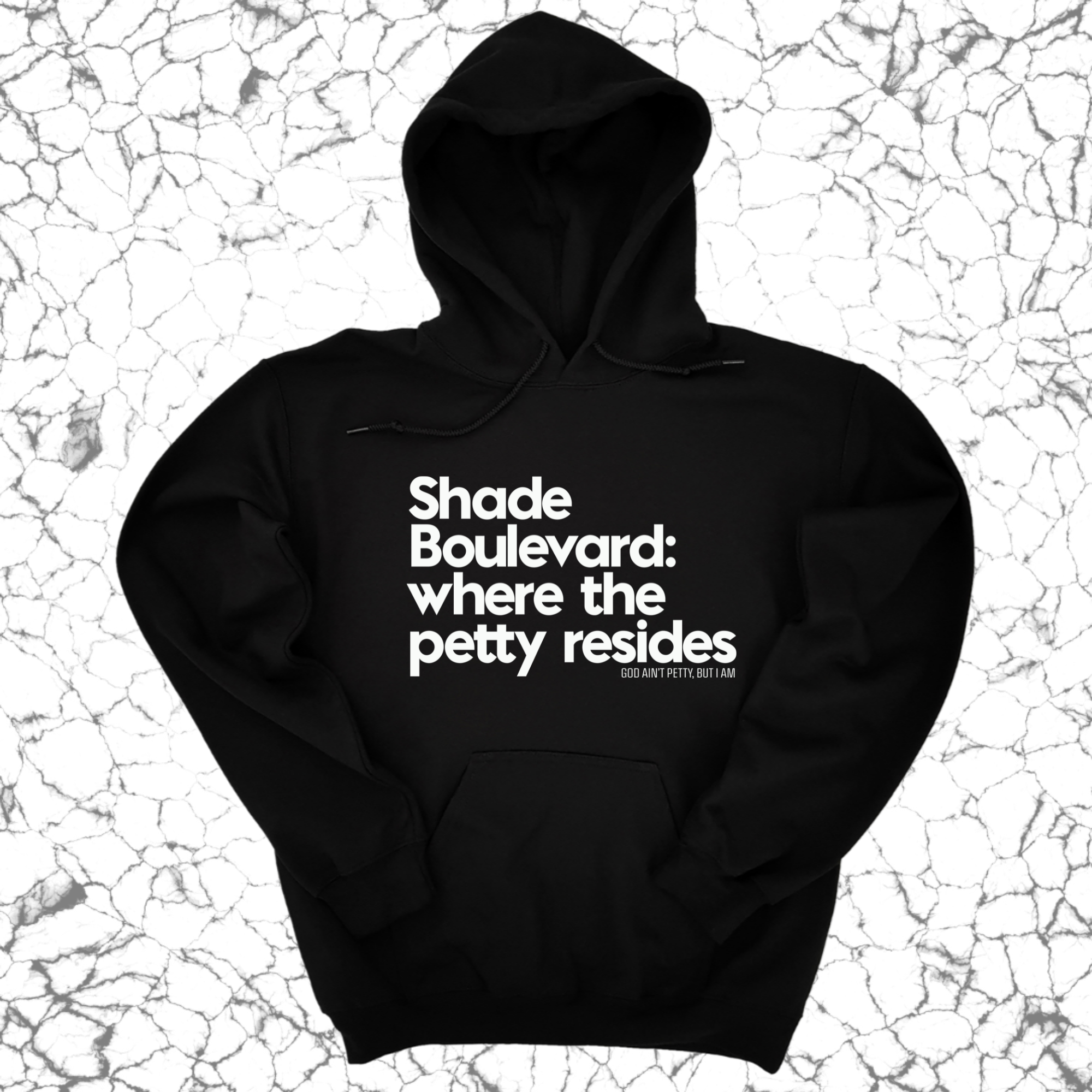 Shade boulevard where the petty resides Unisex Hoodie-Hoodie-The Original God Ain't Petty But I Am