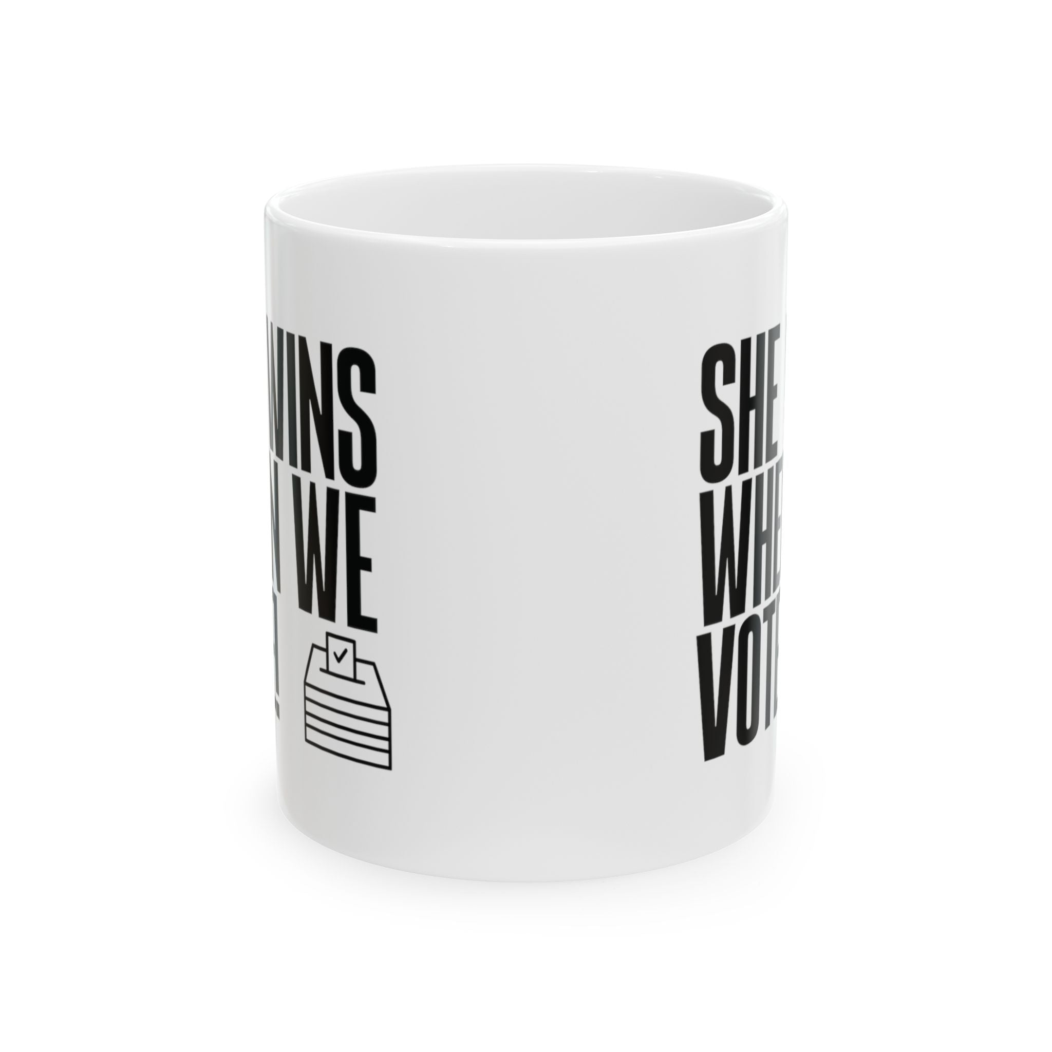 She Wins When We Vote Mug 11oz (White & Black)-Mug-The Original God Ain't Petty But I Am