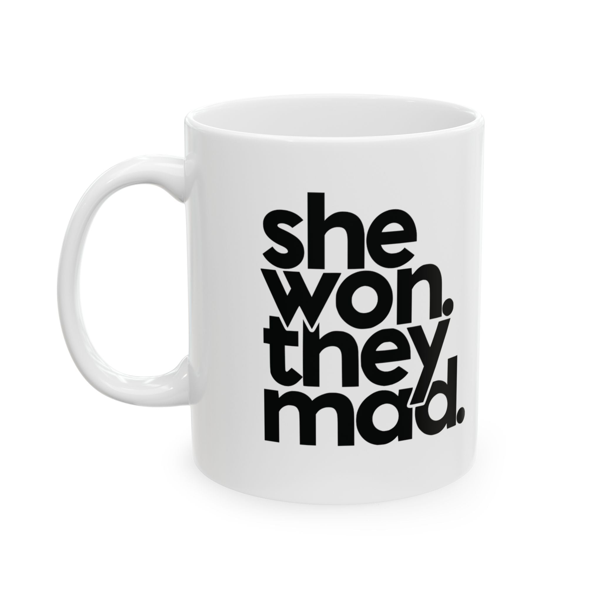 She Won, They Mad Mug 11oz (White & Black)-Mug-The Original God Ain't Petty But I Am