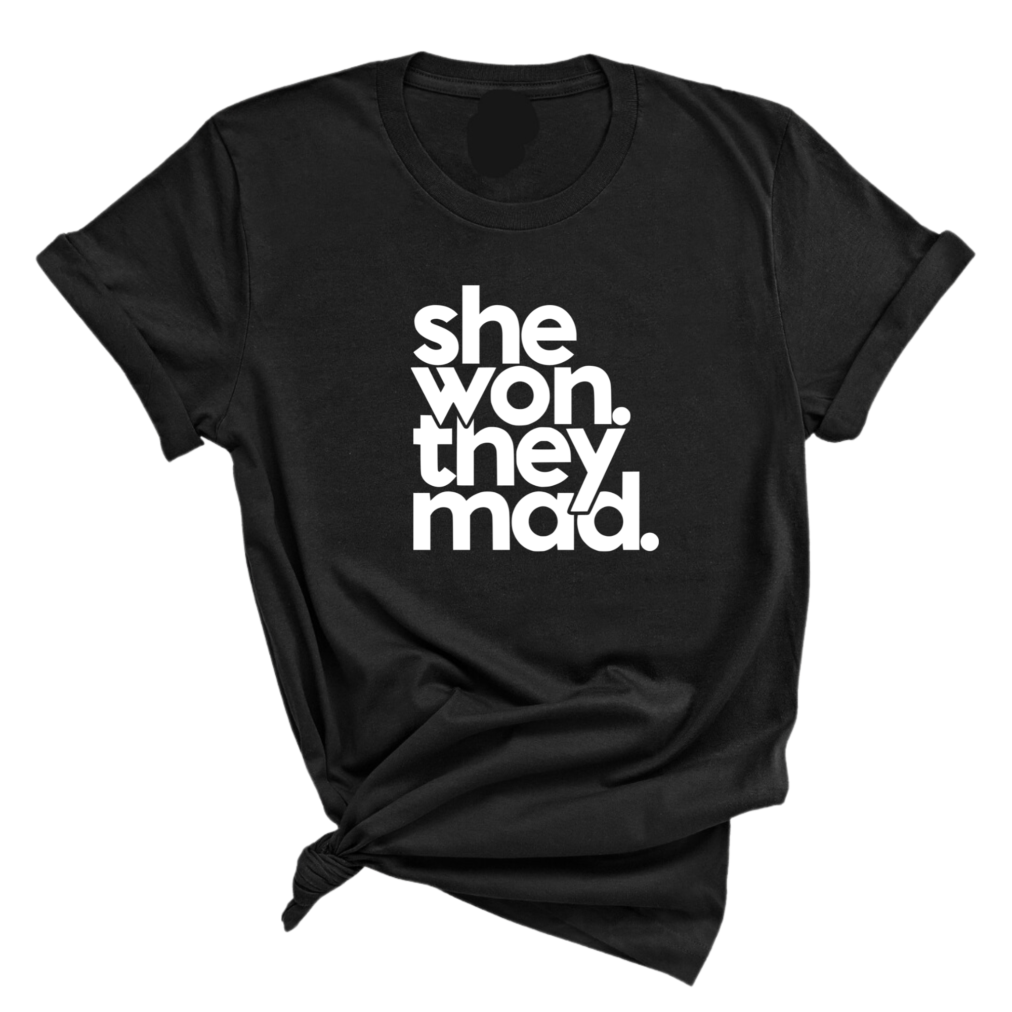 She Won, They Mad Unisex Tee-T-Shirt-The Original God Ain't Petty But I Am