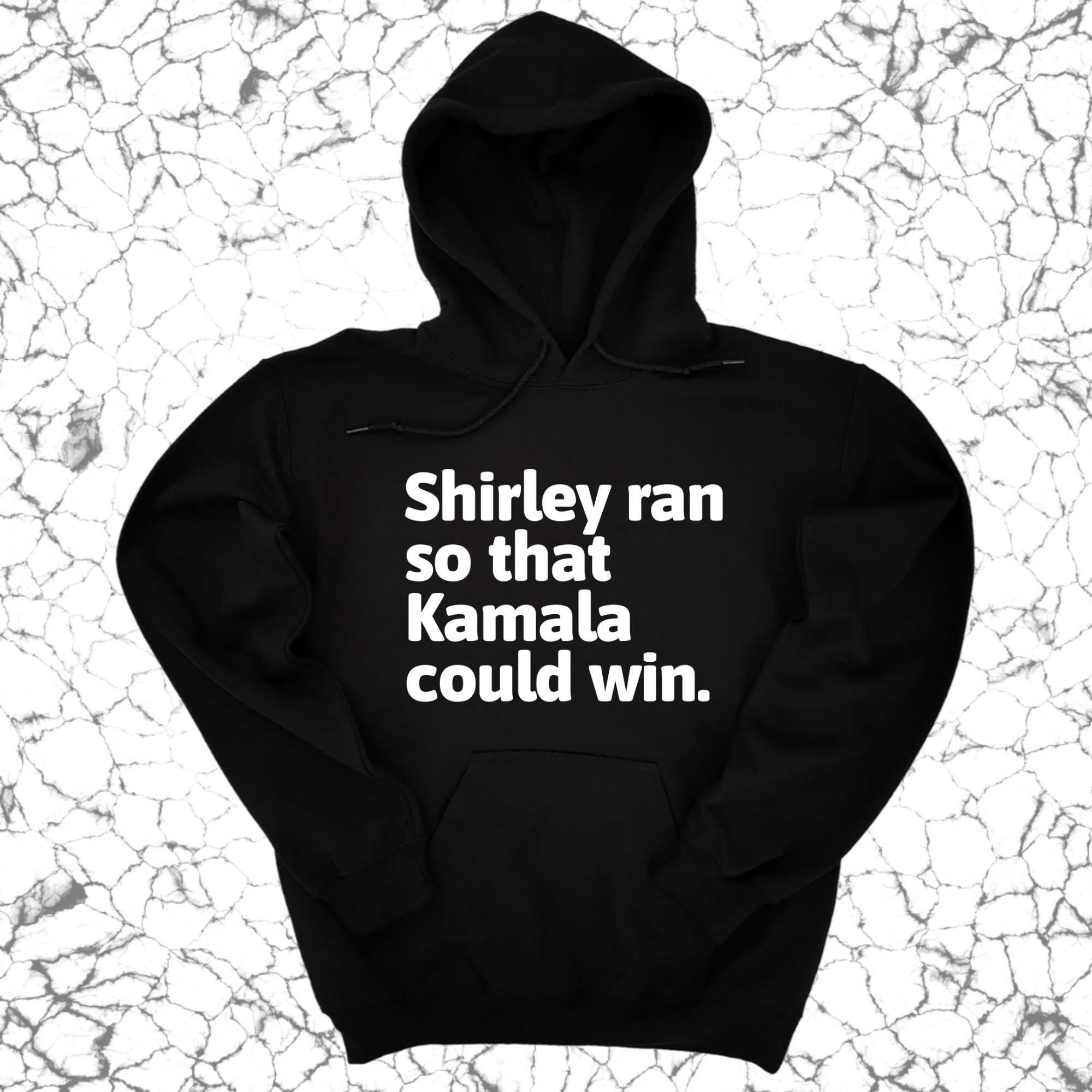 Shirley ran so that Kamala could win Unisex Hoodie-Hoodie-The Original God Ain't Petty But I Am