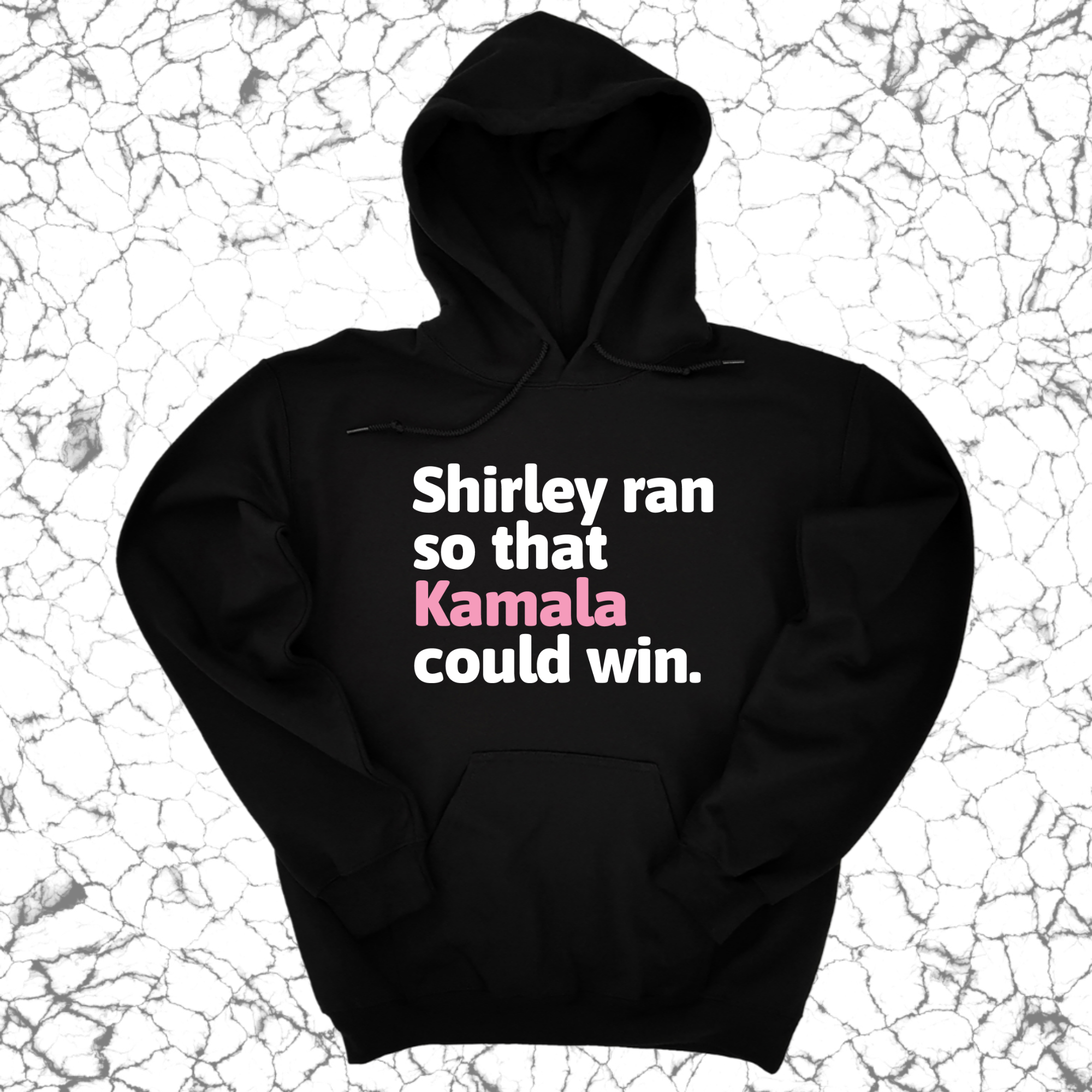 Shirley ran so that Kamala could win Unisex Hoodie-Hoodie-The Original God Ain't Petty But I Am